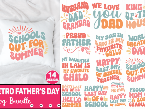 Retro father’s day svg bundle fathers day, dad, daddy, happy fathers day, father, grandpa, fishing, for dad, fathers, birthday, pa, uncle, husband, brother, ideas, sailing, boating, dad needs a beer, t shirt design online