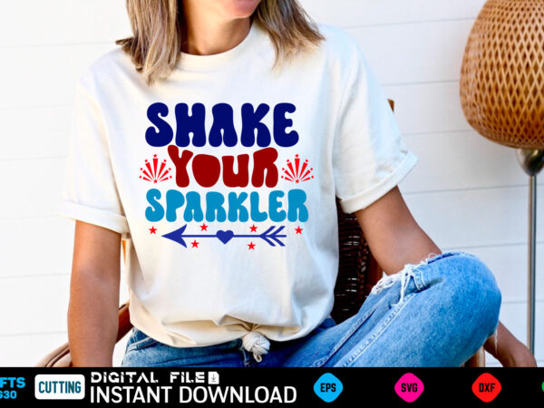 Shake your sparkler retro design 4th of july pattern, 4th of july cute, 4th of july trendy, 4th of july fun, 4th of july happy, 4th of july pretty, 4th