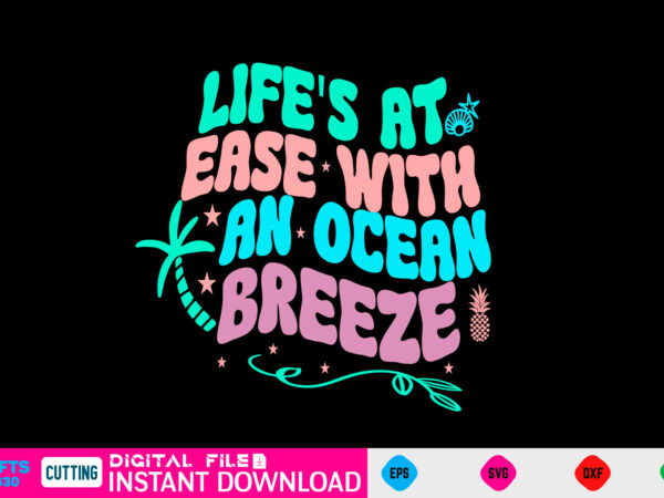 Life’s at ease with an ocean breeze svg retro design summer retro svg bundle, retro summer svg bundle, groovy summer svg, retro beach svg, groovy beach bundle, summer svg bundle,