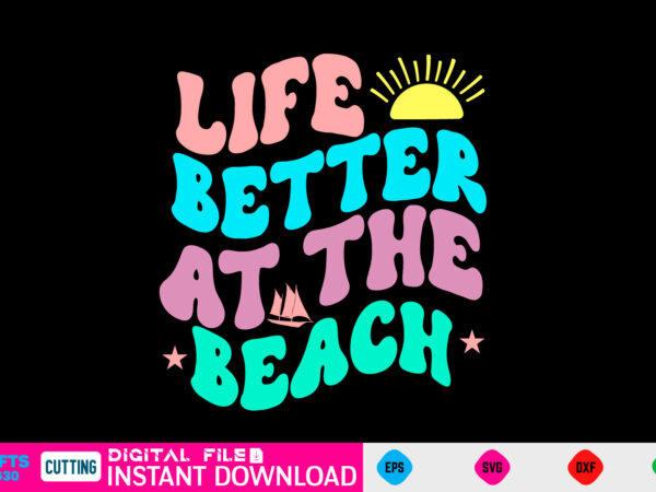 Life better at the beach svg retro design summer retro svg bundle, retro summer svg bundle, groovy summer svg, retro beach svg, groovy beach bundle, summer svg bundle, retro summer