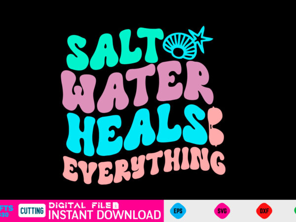 Salt water heals everything svg retro design summer retro svg bundle, retro summer svg bundle, groovy summer svg, retro beach svg, groovy beach bundle, summer svg bundle, retro summer svg,