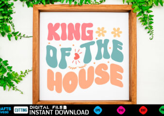 King of the house fathers day, dad, daddy, happy fathers day, father, grandpa, fishing, for dad, fathers, birthday, pa, uncle, husband, brother, ideas, sailing, boating, dad needs a beer, beer, t shirt vector art