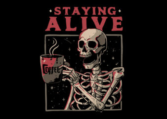 Staying Alive t shirt template vector