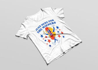 Hot Dog I’m Just Here For The Wieners 4th Of July Funny Shirt Design png