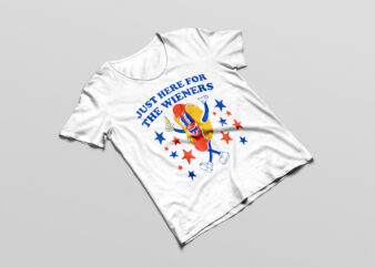 Hot Dog I’m Just Here For The Wieners 4th Of July Funny Shirt Design png