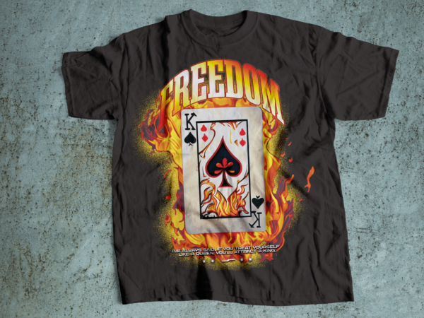 Freedom be the king of your life streetwear t-shirts design Freedom be the king of your life streetwear t-shirts design