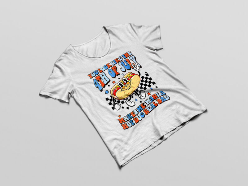 You Look Like 4th Of July Makes Me Want A Hot Dog Real Bad T-Shirt Design png