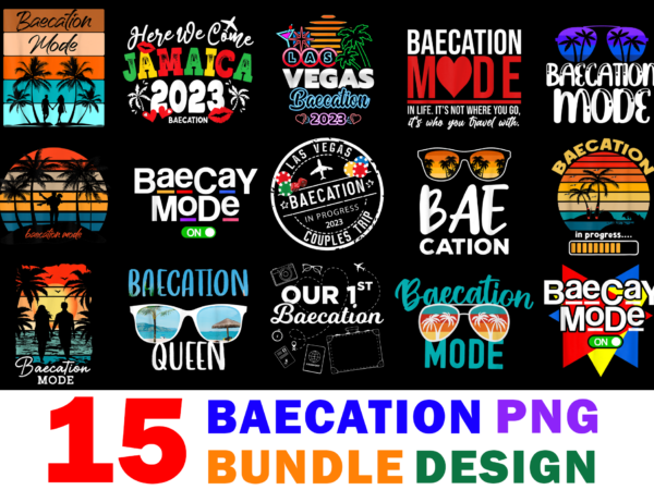 15 baecation shirt designs bundle for commercial use, baecation t-shirt, baecation png file, baecation digital file, baecation gift, baecation download, baecation design