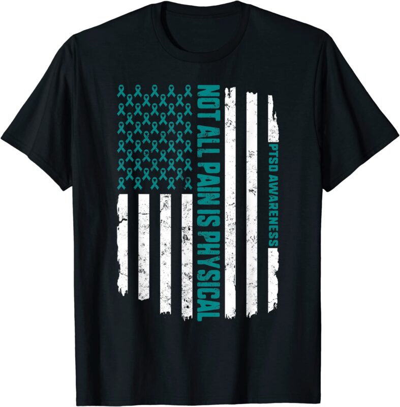 Not All Pain Is Physical - Ptsd Awareness T-Shirt