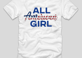 All American Girl T-shirt Design,4th july, 4th july song, 4th july fireworks, 4th july soundgarden, 4th july wreath, 4th july sufjan stevens, 4th july mariah carey, 4th july shooting, 4th