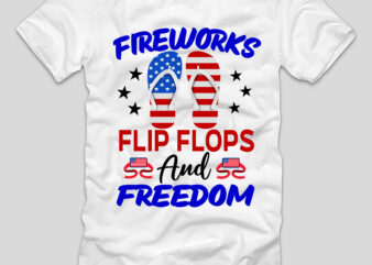 Fireworks Flip Flops And Freedom T-shirt Design,4th july, 4th july song, 4th july fireworks, 4th july soundgarden, 4th july wreath, 4th july sufjan stevens, 4th july mariah carey, 4th july