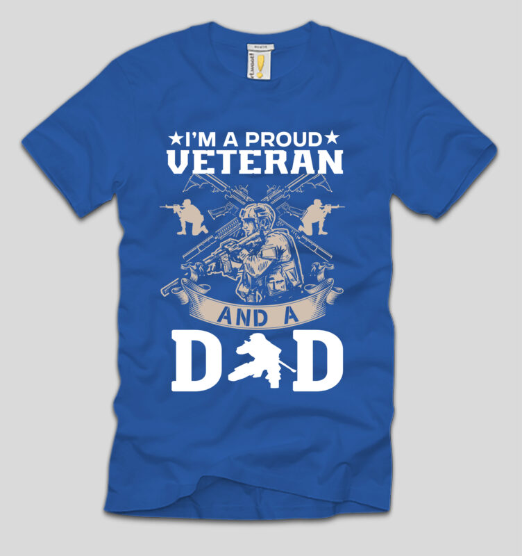 I'm A Proud Veteran And Dad T-shirt Design,4th july, 4th july song, 4th july fireworks, 4th july soundgarden, 4th july wreath, 4th july sufjan stevens, 4th july mariah carey, 4th