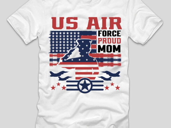 Us air force proud mom t-shirt design,4th july, 4th july song, 4th july fireworks, 4th july soundgarden, 4th july wreath, 4th july sufjan stevens, 4th july mariah carey, 4th july
