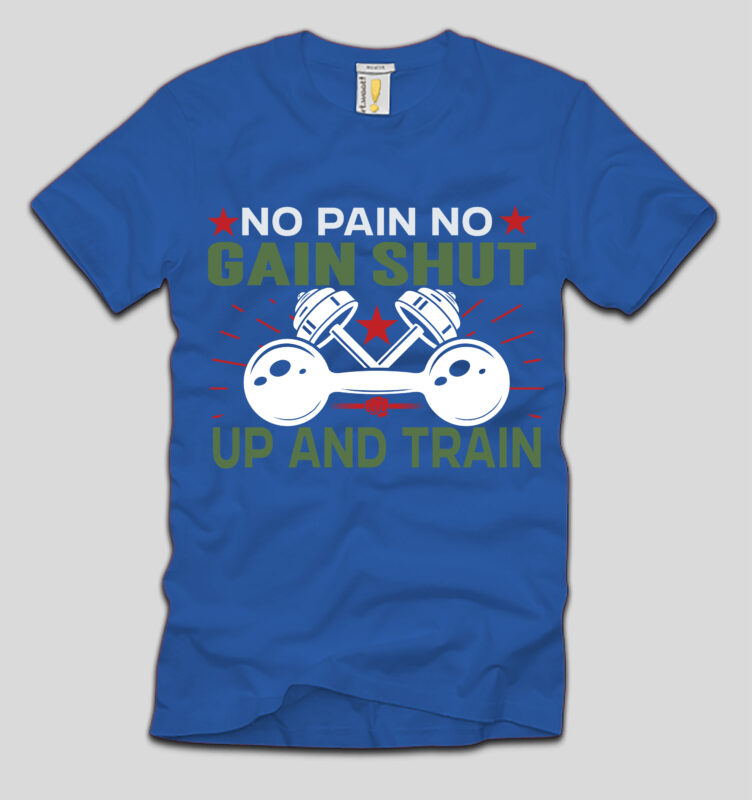 No Pain No Gain Shut Up And Train T-shirt Design,4th july, 4th july song, 4th july fireworks, 4th july soundgarden, 4th july wreath, 4th july sufjan stevens, 4th july mariah