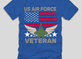 Us Air Force Veteran T-shirt Design,4th july, 4th july song, 4th july fireworks, 4th july soundgarden, 4th july wreath, 4th july sufjan stevens, 4th july mariah carey, 4th july shooting,