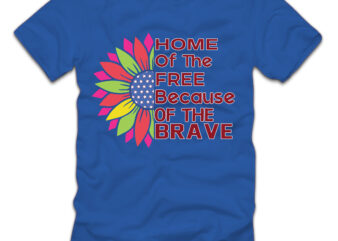 Home Of The Because Of The Brave T-shirt Design,4th july, 4th july song, 4th july fireworks, 4th july soundgarden, 4th july wreath, 4th july sufjan stevens, 4th july mariah carey,