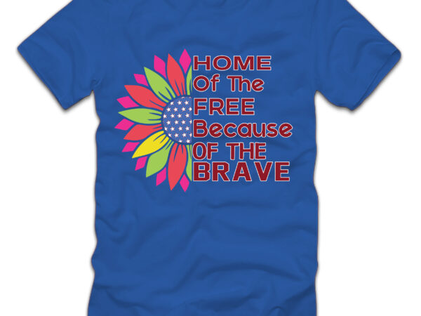 Home of the because of the brave t-shirt design,4th july, 4th july song, 4th july fireworks, 4th july soundgarden, 4th july wreath, 4th july sufjan stevens, 4th july mariah carey,