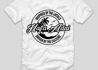 Inspired By The Locals Hafa Adai Driven By The Culture T-shrit Design,inspired by the locals hafa, inspired islands, inspired by the story, hill and knowlton, jax from leslie jordan’s perspective,