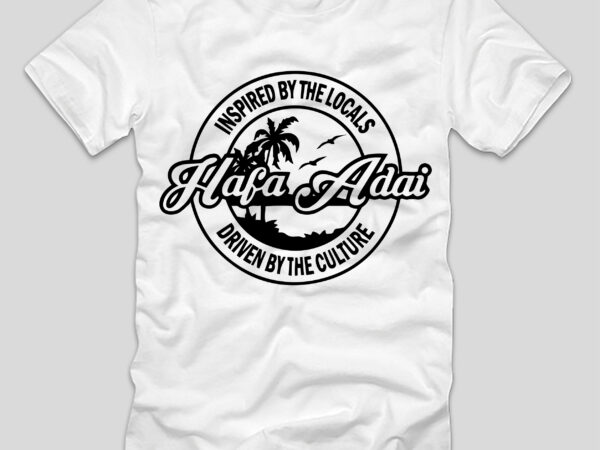 Inspired by the locals hafa adai driven by the culture t-shrit design,inspired by the locals hafa, inspired islands, inspired by the story, hill and knowlton, jax from leslie jordan’s perspective,
