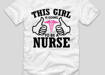 This Girl Is Going To Be A Nurse T-shirt Design,big bundle svg file for cricut cheetah nurse shirt svg bundle creative river cut files for cricut doctor svg leopard nurse