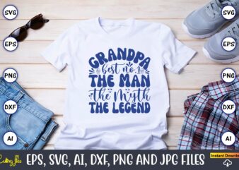 Grandpa Best No.1 The Man The Myth The Legend,Grandparents Day, Grandparents Day t-shirt, Grandparents Day design,Grandparents Day Svg Bundle, Grandpa Svg, Grandkids Svg, Grandma Life Svg, Nana Svg, Happy Grandparents