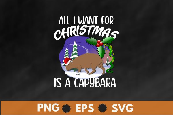Christmas snow Santa, All I Want For Christmas Is A Capybara T-Shirt design vector
