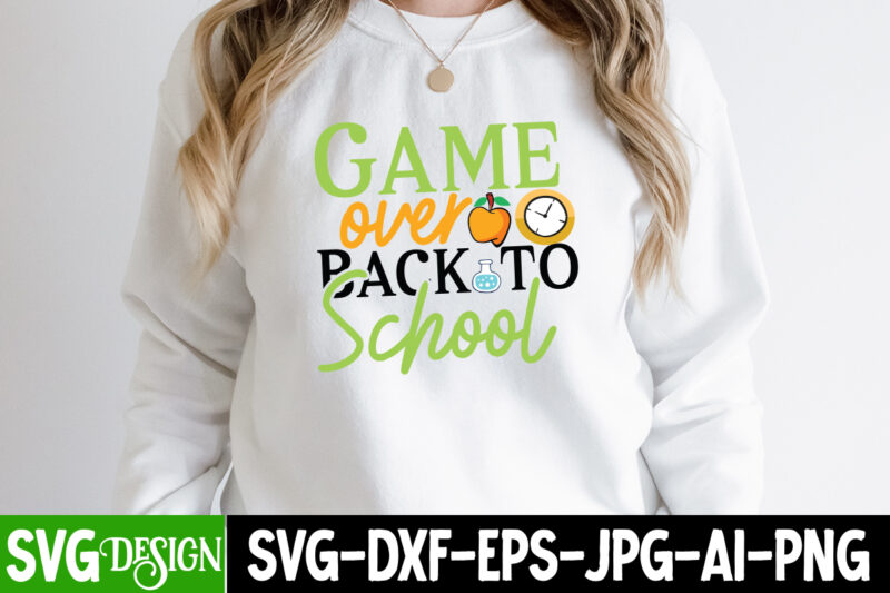 Game Over Back to School T-Shirt Design, Game Over Back to School SVG Cut File, 1 teacher svg, 100 day shirts for teachers, 1st Day Of Pre K Svg, 1st