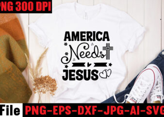 America Needs Jesus T-shirt Design,Faith Begins At Home Mom T-shirt Design,Mom svg bundle, Mothers day svg, Mom svg, Mom life svg, Girl mom svg, Mama svg, Funny mom svg, Mom