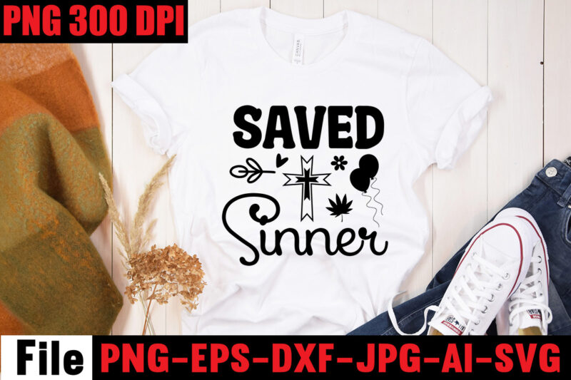 Saved Sinner T-shirt Design,America Needs Jesus T-shirt Design,Faith Begins At Home Mom T-shirt Design,Mom svg bundle, Mothers day svg, Mom svg, Mom life svg, Girl mom svg, Mama svg, Funny