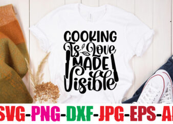 Cooking Is Love Made Visible T-shirt Design,Life Is Better With Chickens T-shirt Design,Bakers Gonna Bake T-shirt Design,Kitchen bundle, kitchen utensil’s for laser engraving, vinyl cutting, t-shirt printing, graphic design, card