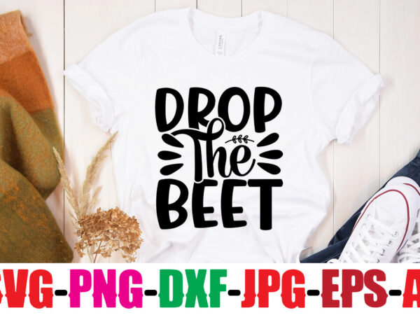 Drop the beet t-shirt design,life is better with chickens t-shirt design,bakers gonna bake t-shirt design,kitchen bundle, kitchen utensil’s for laser engraving, vinyl cutting, t-shirt printing, graphic design, card making, silhouette,