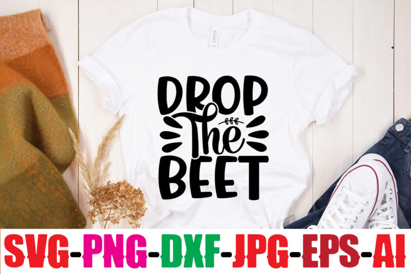 Drop The Beet T-shirt Design,Life Is Better With Chickens T-shirt Design,Bakers Gonna Bake T-shirt Design,Kitchen bundle, kitchen utensil's for laser engraving, vinyl cutting, t-shirt printing, graphic design, card making, silhouette,