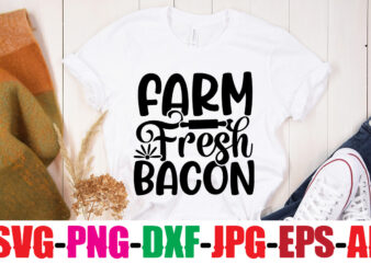 Farm Fresh Bacon T-shirt Design,Life Is Better With Chickens T-shirt Design,Bakers Gonna Bake T-shirt Design,Kitchen bundle, kitchen utensil’s for laser engraving, vinyl cutting, t-shirt printing, graphic design, card making, silhouette,