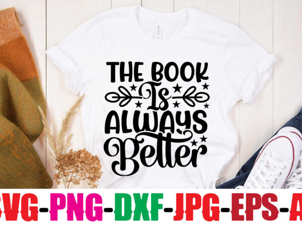 The book is always better t-shirt design,life is better with chickens t-shirt design,bakers gonna bake t-shirt design,kitchen bundle, kitchen utensil’s for laser engraving, vinyl cutting, t-shirt printing, graphic design, card