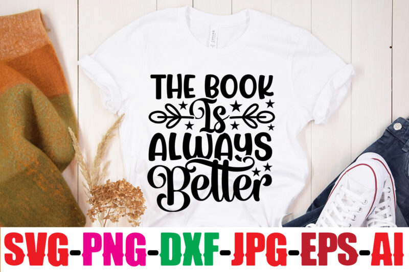 The Book Is Always Better T-shirt Design,Life Is Better With Chickens T-shirt Design,Bakers Gonna Bake T-shirt Design,Kitchen bundle, kitchen utensil's for laser engraving, vinyl cutting, t-shirt printing, graphic design, card