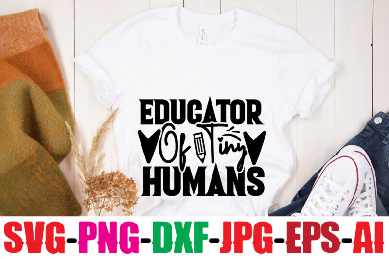 Educator Of Tiny Humans T-shirt Design,Blessed Teacher T-shirt Design,Teacher T-Shirt Design Bundle,Teacher SVG Bundle,Back to School SVG bUndle, Back to School T-Shirt Design Bundle , Welcome Back to School T-Shirt