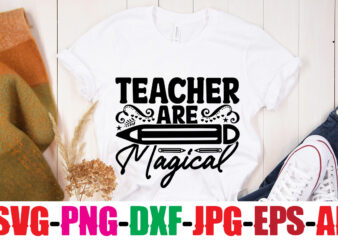 Teacher Are Magical T-shirt Design,Blessed Teacher T-shirt Design,Teacher T-Shirt Design Bundle,Teacher SVG Bundle,Back to School SVG bUndle, Back to School T-Shirt Design Bundle , Welcome Back to School T-Shirt Design.