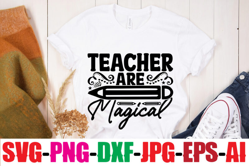 Teacher Are Magical T-shirt Design,Blessed Teacher T-shirt Design,Teacher T-Shirt Design Bundle,Teacher SVG Bundle,Back to School SVG bUndle, Back to School T-Shirt Design Bundle , Welcome Back to School T-Shirt Design.