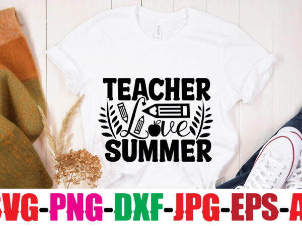 Teacher love summer t-shirt design,blessed teacher t-shirt design,teacher t-shirt design bundle,teacher svg bundle,back to school svg bundle, back to school t-shirt design bundle , welcome back to school t-shirt design.