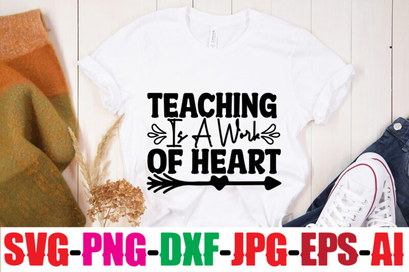 Teaching Is A Work Of Heart T-shirt Design,Blessed Teacher T-shirt Design,Teacher T-Shirt Design Bundle,Teacher SVG Bundle,Back to School SVG bUndle, Back to School T-Shirt Design Bundle , Welcome Back to