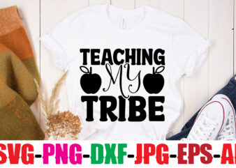 Teaching My Tribe T-shirt Design,Blessed Teacher T-shirt Design,Teacher T-Shirt Design Bundle,Teacher SVG Bundle,Back to School SVG bUndle, Back to School T-Shirt Design Bundle , Welcome Back to School T-Shirt Design.