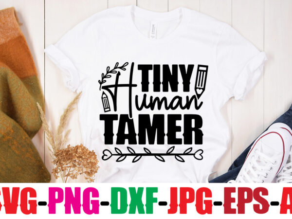 Tiny human tamer t-shirt design,blessed teacher t-shirt design,teacher t-shirt design bundle,teacher svg bundle,back to school svg bundle, back to school t-shirt design bundle , welcome back to school t-shirt design.