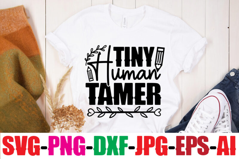 Tiny Human Tamer T-shirt Design,Blessed Teacher T-shirt Design,Teacher T-Shirt Design Bundle,Teacher SVG Bundle,Back to School SVG bUndle, Back to School T-Shirt Design Bundle , Welcome Back to School T-Shirt Design.