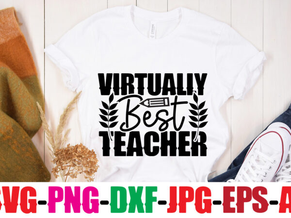 Virtually best teacher t-shirt design,blessed teacher t-shirt design,teacher t-shirt design bundle,teacher svg bundle,back to school svg bundle, back to school t-shirt design bundle , welcome back to school t-shirt design.