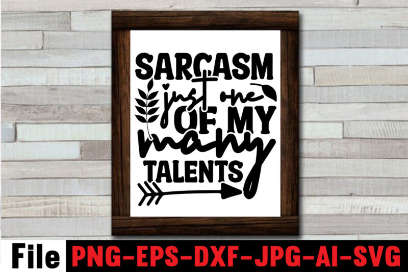 Sarcasm Just One Of My Many Talents T-shirt Design,Another Fine Day Ruined By Adulthood T-shirt Design,Funny Sarcastic, Sublimation, Bundle Funny Sarcastic, Quote Sassy Sublimation ,Sublimation PNG Shirt, Sassy Bundle ,downloads