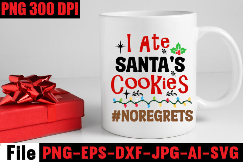 I Ate Santa's Cookies #noregrets T-shirt Design,Baking Spirits Bright T-shirt Design,Christmas,svg,mega,bundle,christmas,design,,,christmas,svg,bundle,,,20,christmas,t-shirt,design,,,winter,svg,bundle,,christmas,svg,,winter,svg,,santa,svg,,christmas,quote,svg,,funny,quotes,svg,,snowman,svg,,holiday,svg,,winter,quote,svg,,christmas,svg,bundle,,christmas,clipart,,christmas,svg,files,for,cricut,,christmas,svg,cut,files,,funny,christmas,svg,bundle,,christmas,svg,,christmas,quotes,svg,,funny,quotes,svg,,santa,svg,,snowflake,svg,,decoration,,svg,,png,,dxf,funny,christmas,svg,bundle,,christmas,svg,,christmas,quotes,svg,,funny,quotes,svg,,santa,svg,,snowflake,svg,,decoration,,svg,,png,,dxf,christmas,bundle,,christmas,tree,decoration,bundle,,christmas,svg,bundle,,christmas,tree,bundle,,christmas,decoration,bundle,,christmas,book,bundle,,,hallmark,christmas,wrapping,paper,bundle,,christmas,gift,bundles,,christmas,tree,bundle,decorations,,christmas,wrapping,paper,bundle,,free,christmas,svg,bundle,,stocking,stuffer,bundle,,christmas,bundle,food,,stampin,up,peaceful,deer,,ornament,bundles,,christmas,bundle,svg,,lanka,kade,christmas,bundle,,christmas,food,bundle,,stampin,up,cherish,the,season,,cherish,the,season,stampin,up,,christmas,tiered,tray,decor,bundle,,christmas,ornament,bundles,,a,bundle,of,joy,nativity,,peaceful,deer,stampin,up,,elf,on,the,shelf,bundle,,christmas,dinner,bundles,,christmas,svg,bundle,free,,yankee,candle,christmas,bundle,,stocking,filler,bundle,,christmas,wrapping,bundle,,christmas,png,bundle,,hallmark,reversible,christmas,wrapping,paper,bundle,,christmas,light,bundle,,christmas,bundle,decorations,,christmas,gift,wrap,bundle,,christmas,tree,ornament,bundle,,christmas,bundle,promo,,stampin,up,christmas,season,bundle,,design,bundles,christmas,,bundle,of,joy,nativity,,christmas,stocking,bundle,,cook,christmas,lunch,bundles,,designer,christmas,tree,bundles,,christmas,advent,book,bundle,,hotel,chocolat,christmas,bundle,,peace,and,joy,stampin,up,,christmas,ornament,svg,bundle,,magnolia,christmas,candle,bundle,,christmas,bundle,2020,,christmas,design,bundles,,christmas,decorations,bundle,for,sale,,bundle,of,christmas,ornaments,,etsy,christmas,svg,bundle,,gift,bundles,for,christmas,,christmas,gift,bag,bundles,,wrapping,paper,bundle,christmas,,peaceful,deer,stampin,up,cards,,tree,decoration,bundle,,xmas,bundles,,tiered,tray,decor,bundle,christmas,,christmas,candle,bundle,,christmas,design,bundles,svg,,hallmark,christmas,wrapping,paper,bundle,with,cut,lines,on,reverse,,christmas,stockings,bundle,,bauble,bundle,,christmas,present,bundles,,poinsettia,petals,bundle,,disney,christmas,svg,bundle,,hallmark,christmas,reversible,wrapping,paper,bundle,,bundle,of,christmas,lights,,christmas,tree,and,decorations,bundle,,stampin,up,cherish,the,season,bundle,,christmas,sublimation,bundle,,country,living,christmas,bundle,,bundle,christmas,decorations,,christmas,eve,bundle,,christmas,vacation,svg,bundle,,svg,christmas,bundle,outdoor,christmas,lights,bundle,,hallmark,wrapping,paper,bundle,,tiered,tray,christmas,bundle,,elf,on,the,shelf,accessories,bundle,,classic,christmas,movie,bundle,,christmas,bauble,bundle,,christmas,eve,box,bundle,,stampin,up,christmas,gleaming,bundle,,stampin,up,christmas,pines,bundle,,buddy,the,elf,quotes,svg,,hallmark,christmas,movie,bundle,,christmas,box,bundle,,outdoor,christmas,decoration,bundle,,stampin,up,ready,for,christmas,bundle,,christmas,game,bundle,,free,christmas,bundle,svg,,christmas,craft,bundles,,grinch,bundle,svg,,noble,fir,bundles,,,diy,felt,tree,&,spare,ornaments,bundle,,christmas,season,bundle,stampin,up,,wrapping,paper,christmas,bundle,christmas,tshirt,design,,christmas,t,shirt,designs,,christmas,t,shirt,ideas,,christmas,t,shirt,designs,2020,,xmas,t,shirt,designs,,elf,shirt,ideas,,christmas,t,shirt,design,for,family,,merry,christmas,t,shirt,design,,snowflake,tshirt,,family,shirt,design,for,christmas,,christmas,tshirt,design,for,family,,tshirt,design,for,christmas,,christmas,shirt,design,ideas,,christmas,tee,shirt,designs,,christmas,t,shirt,design,ideas,,custom,christmas,t,shirts,,ugly,t,shirt,ideas,,family,christmas,t,shirt,ideas,,christmas,shirt,ideas,for,work,,christmas,family,shirt,design,,cricut,christmas,t,shirt,ideas,,gnome,t,shirt,designs,,christmas,party,t,shirt,design,,christmas,tee,shirt,ideas,,christmas,family,t,shirt,ideas,,christmas,design,ideas,for,t,shirts,,diy,christmas,t,shirt,ideas,,christmas,t,shirt,designs,for,cricut,,t,shirt,design,for,family,christmas,party,,nutcracker,shirt,designs,,funny,christmas,t,shirt,designs,,family,christmas,tee,shirt,designs,,cute,christmas,shirt,designs,,snowflake,t,shirt,design,,christmas,gnome,mega,bundle,,,160,t-shirt,design,mega,bundle,,christmas,mega,svg,bundle,,,christmas,svg,bundle,160,design,,,christmas,funny,t-shirt,design,,,christmas,t-shirt,design,,christmas,svg,bundle,,merry,christmas,svg,bundle,,,christmas,t-shirt,mega,bundle,,,20,christmas,svg,bundle,,,christmas,vector,tshirt,,christmas,svg,bundle,,,christmas,svg,bunlde,20,,,christmas,svg,cut,file,,,christmas,svg,design,christmas,tshirt,design,,christmas,shirt,designs,,merry,christmas,tshirt,design,,christmas,t,shirt,design,,christmas,tshirt,design,for,family,,christmas,tshirt,designs,2021,,christmas,t,shirt,designs,for,cricut,,christmas,tshirt,design,ideas,,christmas,shirt,designs,svg,,funny,christmas,tshirt,designs,,free,christmas,shirt,designs,,christmas,t,shirt,design,2021,,christmas,party,t,shirt,design,,christmas,tree,shirt,design,,design,your,own,christmas,t,shirt,,christmas,lights,design,tshirt,,disney,christmas,design,tshirt,,christmas,tshirt,design,app,,christmas,tshirt,design,agency,,christmas,tshirt,design,at,home,,christmas,tshirt,design,app,free,,christmas,tshirt,design,and,printing,,christmas,tshirt,design,australia,,christmas,tshirt,design,anime,t,,christmas,tshirt,design,asda,,christmas,tshirt,design,amazon,t,,christmas,tshirt,design,and,order,,design,a,christmas,tshirt,,christmas,tshirt,design,bulk,,christmas,tshirt,design,book,,christmas,tshirt,design,business,,christmas,tshirt,design,blog,,christmas,tshirt,design,business,cards,,christmas,tshirt,design,bundle,,christmas,tshirt,design,business,t,,christmas,tshirt,design,buy,t,,christmas,tshirt,design,big,w,,christmas,tshirt,design,boy,,christmas,shirt,cricut,designs,,can,you,design,shirts,with,a,cricut,,christmas,tshirt,design,dimensions,,christmas,tshirt,design,diy,,christmas,tshirt,design,download,,christmas,tshirt,design,designs,,christmas,tshirt,design,dress,,christmas,tshirt,design,drawing,,christmas,tshirt,design,diy,t,,christmas,tshirt,design,disney,christmas,tshirt,design,dog,,christmas,tshirt,design,dubai,,how,to,design,t,shirt,design,,how,to,print,designs,on,clothes,,christmas,shirt,designs,2021,,christmas,shirt,designs,for,cricut,,tshirt,design,for,christmas,,family,christmas,tshirt,design,,merry,christmas,design,for,tshirt,,christmas,tshirt,design,guide,,christmas,tshirt,design,group,,christmas,tshirt,design,generator,,christmas,tshirt,design,game,,christmas,tshirt,design,guidelines,,christmas,tshirt,design,game,t,,christmas,tshirt,design,graphic,,christmas,tshirt,design,girl,,christmas,tshirt,design,gimp,t,,christmas,tshirt,design,grinch,,christmas,tshirt,design,how,,christmas,tshirt,design,history,,christmas,tshirt,design,houston,,christmas,tshirt,design,home,,christmas,tshirt,design,houston,tx,,christmas,tshirt,design,help,,christmas,tshirt,design,hashtags,,christmas,tshirt,design,hd,t,,christmas,tshirt,design,h&m,,christmas,tshirt,design,hawaii,t,,merry,christmas,and,happy,new,year,shirt,design,,christmas,shirt,design,ideas,,christmas,tshirt,design,jobs,,christmas,tshirt,design,japan,,christmas,tshirt,design,jpg,,christmas,tshirt,design,job,description,,christmas,tshirt,design,japan,t,,christmas,tshirt,design,japanese,t,,christmas,tshirt,design,jersey,,christmas,tshirt,design,jay,jays,,christmas,tshirt,design,jobs,remote,,christmas,tshirt,design,john,lewis,,christmas,tshirt,design,logo,,christmas,tshirt,design,layout,,christmas,tshirt,design,los,angeles,,christmas,tshirt,design,ltd,,christmas,tshirt,design,llc,,christmas,tshirt,design,lab,,christmas,tshirt,design,ladies,,christmas,tshirt,design,ladies,uk,,christmas,tshirt,design,logo,ideas,,christmas,tshirt,design,local,t,,how,wide,should,a,shirt,design,be,,how,long,should,a,design,be,on,a,shirt,,different,types,of,t,shirt,design,,christmas,design,on,tshirt,,christmas,tshirt,design,program,,christmas,tshirt,design,placement,,christmas,tshirt,design,thanksgiving,svg,bundle,,autumn,svg,bundle,,svg,designs,,autumn,svg,,thanksgiving,svg,,fall,svg,designs,,png,,pumpkin,svg,,thanksgiving,svg,bundle,,thanksgiving,svg,,fall,svg,,autumn,svg,,autumn,bundle,svg,,pumpkin,svg,,turkey,svg,,png,,cut,file,,cricut,,clipart,,most,likely,svg,,thanksgiving,bundle,svg,,autumn,thanksgiving,cut,file,cricut,,autumn,quotes,svg,,fall,quotes,,thanksgiving,quotes,,fall,svg,,fall,svg,bundle,,fall,sign,,autumn,bundle,svg,,cut,file,cricut,,silhouette,,png,,teacher,svg,bundle,,teacher,svg,,teacher,svg,free,,free,teacher,svg,,teacher,appreciation,svg,,teacher,life,svg,,teacher,apple,svg,,best,teacher,ever,svg,,teacher,shirt,svg,,teacher,svgs,,best,teacher,svg,,teachers,can,do,virtually,anything,svg,,teacher,rainbow,svg,,teacher,appreciation,svg,free,,apple,svg,teacher,,teacher,starbucks,svg,,teacher,free,svg,,teacher,of,all,things,svg,,math,teacher,svg,,svg,teacher,,teacher,apple,svg,free,,preschool,teacher,svg,,funny,teacher,svg,,teacher,monogram,svg,free,,paraprofessional,svg,,super,teacher,svg,,art,teacher,svg,,teacher,nutrition,facts,svg,,teacher,cup,svg,,teacher,ornament,svg,,thank,you,teacher,svg,,free,svg,teacher,,i,will,teach,you,in,a,room,svg,,kindergarten,teacher,svg,,free,teacher,svgs,,teacher,starbucks,cup,svg,,science,teacher,svg,,teacher,life,svg,free,,nacho,average,teacher,svg,,teacher,shirt,svg,free,,teacher,mug,svg,,teacher,pencil,svg,,teaching,is,my,superpower,svg,,t,is,for,teacher,svg,,disney,teacher,svg,,teacher,strong,svg,,teacher,nutrition,facts,svg,free,,teacher,fuel,starbucks,cup,svg,,love,teacher,svg,,teacher,of,tiny,humans,svg,,one,lucky,teacher,svg,,teacher,facts,svg,,teacher,squad,svg,,pe,teacher,svg,,teacher,wine,glass,svg,,teach,peace,svg,,kindergarten,teacher,svg,free,,apple,teacher,svg,,teacher,of,the,year,svg,,teacher,strong,svg,free,,virtual,teacher,svg,free,,preschool,teacher,svg,free,,math,teacher,svg,free,,etsy,teacher,svg,,teacher,definition,svg,,love,teach,inspire,svg,,i,teach,tiny,humans,svg,,paraprofessional,svg,free,,teacher,appreciation,week,svg,,free,teacher,appreciation,svg,,best,teacher,svg,free,,cute,teacher,svg,,starbucks,teacher,svg,,super,teacher,svg,free,,teacher,clipboard,svg,,teacher,i,am,svg,,teacher,keychain,svg,,teacher,shark,svg,,teacher,fuel,svg,fre,e,svg,for,teachers,,virtual,teacher,svg,,blessed,teacher,svg,,rainbow,teacher,svg,,funny,teacher,svg,free,,future,teacher,svg,,teacher,heart,svg,,best,teacher,ever,svg,free,,i,teach,wild,things,svg,,tgif,teacher,svg,,teachers,change,the,world,svg,,english,teacher,svg,,teacher,tribe,svg,,disney,teacher,svg,free,,teacher,saying,svg,,science,teacher,svg,free,,teacher,love,svg,,teacher,name,svg,,kindergarten,crew,svg,,substitute,teacher,svg,,teacher,bag,svg,,teacher,saurus,svg,,free,svg,for,teachers,,free,teacher,shirt,svg,,teacher,coffee,svg,,teacher,monogram,svg,,teachers,can,virtually,do,anything,svg,,worlds,best,teacher,svg,,teaching,is,heart,work,svg,,because,virtual,teaching,svg,,one,thankful,teacher,svg,,to,teach,is,to,love,svg,,kindergarten,squad,svg,,apple,svg,teacher,free,,free,funny,teacher,svg,,free,teacher,apple,svg,,teach,inspire,grow,svg,,reading,teacher,svg,,teacher,card,svg,,history,teacher,svg,,teacher,wine,svg,,teachersaurus,svg,,teacher,pot,holder,svg,free,,teacher,of,smart,cookies,svg,,spanish,teacher,svg,,difference,maker,teacher,life,svg,,livin,that,teacher,life,svg,,black,teacher,svg,,coffee,gives,me,teacher,powers,svg,,teaching,my,tribe,svg,,svg,teacher,shirts,,thank,you,teacher,svg,free,,tgif,teacher,svg,free,,teach,love,inspire,apple,svg,,teacher,rainbow,svg,free,,quarantine,teacher,svg,,teacher,thank,you,svg,,teaching,is,my,jam,svg,free,,i,teach,smart,cookies,svg,,teacher,of,all,things,svg,free,,teacher,tote,bag,svg,,teacher,shirt,ideas,svg,,teaching,future,leaders,svg,,teacher,stickers,svg,,fall,teacher,svg,,teacher,life,apple,svg,,teacher,appreciation,card,svg,,pe,teacher,svg,free,,teacher,svg,shirts,,teachers,day,svg,,teacher,of,wild,things,svg,,kindergarten,teacher,shirt,svg,,teacher,cricut,svg,,teacher,stuff,svg,,art,teacher,svg,free,,teacher,keyring,svg,,teachers,are,magical,svg,,free,thank,you,teacher,svg,,teacher,can,do,virtually,anything,svg,,teacher,svg,etsy,,teacher,mandala,svg,,teacher,gifts,svg,,svg,teacher,free,,teacher,life,rainbow,svg,,cricut,teacher,svg,free,,teacher,baking,svg,,i,will,teach,you,svg,,free,teacher,monogram,svg,,teacher,coffee,mug,svg,,sunflower,teacher,svg,,nacho,average,teacher,svg,free,,thanksgiving,teacher,svg,,paraprofessional,shirt,svg,,teacher,sign,svg,,teacher,eraser,ornament,svg,,tgif,teacher,shirt,svg,,quarantine,teacher,svg,free,,teacher,saurus,svg,free,,appreciation,svg,,free,svg,teacher,apple,,math,teachers,have,problems,svg,,black,educators,matter,svg,,pencil,teacher,svg,,cat,in,the,hat,teacher,svg,,teacher,t,shirt,svg,,teaching,a,walk,in,the,park,svg,,teach,peace,svg,free,,teacher,mug,svg,free,,thankful,teacher,svg,,free,teacher,life,svg,,teacher,besties,svg,,unapologetically,dope,black,teacher,svg,,i,became,a,teacher,for,the,money,and,fame,svg,,teacher,of,tiny,humans,svg,free,,goodbye,lesson,plan,hello,sun,tan,svg,,teacher,apple,free,svg,,i,survived,pandemic,teaching,svg,,i,will,teach,you,on,zoom,svg,,my,favorite,people,call,me,teacher,svg,,teacher,by,day,disney,princess,by,night,svg,,dog,svg,bundle,,peeking,dog,svg,bundle,,dog,breed,svg,bundle,,dog,face,svg,bundle,,different,types,of,dog,cones,,dog,svg,bundle,army,,dog,svg,bundle,amazon,,dog,svg,bundle,app,,dog,svg,bundle,analyzer,,dog,svg,bundles,australia,,dog,svg,bundles,afro,,dog,svg,bundle,cricut,,dog,svg,bundle,costco,,dog,svg,bundle,ca,,dog,svg,bundle,car,,dog,svg,bundle,cut,out,,dog,svg,bundle,code,,dog,svg,bundle,cost,,dog,svg,bundle,cutting,files,,dog,svg,bundle,converter,,dog,svg,bundle,commercial,use,,dog,svg,bundle,download,,dog,svg,bundle,designs,,dog,svg,bundle,deals,,dog,svg,bundle,download,free,,dog,svg,bundle,dinosaur,,dog,svg,bundle,dad,,dog,svg,bundle,doodle,,dog,svg,bundle,doormat,,dog,svg,bundle,dalmatian,,dog,svg,bundle,duck,,dog,svg,bundle,etsy,,dog,svg,bundle,etsy,free,,dog,svg,bundle,etsy,free,download,,dog,svg,bundle,ebay,,dog,svg,bundle,extractor,,dog,svg,bundle,exec,,dog,svg,bundle,easter,,dog,svg,bundle,encanto,,dog,svg,bundle,ears,,dog,svg,bundle,eyes,,what,is,an,svg,bundle,,dog,svg,bundle,gifts,,dog,svg,bundle,gif,,dog,svg,bundle,golf,,dog,svg,bundle,girl,,dog,svg,bundle,gamestop,,dog,svg,bundle,games,,dog,svg,bundle,guide,,dog,svg,bundle,groomer,,dog,svg,bundle,grinch,,dog,svg,bundle,grooming,,dog,svg,bundle,happy,birthday,,dog,svg,bundle,hallmark,,dog,svg,bundle,happy,planner,,dog,svg,bundle,hen,,dog,svg,bundle,happy,,dog,svg,bundle,hair,,dog,svg,bundle,home,and,auto,,dog,svg,bundle,hair,website,,dog,svg,bundle,hot,,dog,svg,bundle,halloween,,dog,svg,bundle,images,,dog,svg,bundle,ideas,,dog,svg,bundle,id,,dog,svg,bundle,it,,dog,svg,bundle,images,free,,dog,svg,bundle,identifier,,dog,svg,bundle,install,,dog,svg,bundle,icon,,dog,svg,bundle,illustration,,dog,svg,bundle,include,,dog,svg,bundle,jpg,,dog,svg,bundle,jersey,,dog,svg,bundle,joann,,dog,svg,bundle,joann,fabrics,,dog,svg,bundle,joy,,dog,svg,bundle,juneteenth,,dog,svg,bundle,jeep,,dog,svg,bundle,jumping,,dog,svg,bundle,jar,,dog,svg,bundle,jojo,siwa,,dog,svg,bundle,kit,,dog,svg,bundle,koozie,,dog,svg,bundle,kiss,,dog,svg,bundle,king,,dog,svg,bundle,kitchen,,dog,svg,bundle,keychain,,dog,svg,bundle,keyring,,dog,svg,bundle,kitty,,dog,svg,bundle,letters,,dog,svg,bundle,love,,dog,svg,bundle,logo,,dog,svg,bundle,lovevery,,dog,svg,bundle,layered,,dog,svg,bundle,lover,,dog,svg,bundle,lab,,dog,svg,bundle,leash,,dog,svg,bundle,life,,dog,svg,bundle,loss,,dog,svg,bundle,minecraft,,dog,svg,bundle,military,,dog,svg,bundle,maker,,dog,svg,bundle,mug,,dog,svg,bundle,mail,,dog,svg,bundle,monthly,,dog,svg,bundle,me,,dog,svg,bundle,mega,,dog,svg,bundle,mom,,dog,svg,bundle,mama,,dog,svg,bundle,name,,dog,svg,bundle,near,me,,dog,svg,bundle,navy,,dog,svg,bundle,not,working,,dog,svg,bundle,not,found,,dog,svg,bundle,not,enough,space,,dog,svg,bundle,nfl,,dog,svg,bundle,nose,,dog,svg,bundle,nurse,,dog,svg,bundle,newfoundland,,dog,svg,bundle,of,flowers,,dog,svg,bundle,on,etsy,,dog,svg,bundle,online,,dog,svg,bundle,online,free,,dog,svg,bundle,of,joy,,dog,svg,bundle,of,brittany,,dog,svg,bundle,of,shingles,,dog,svg,bundle,on,poshmark,,dog,svg,bundles,on,sale,,dogs,ears,are,red,and,crusty,,dog,svg,bundle,quotes,,dog,svg,bundle,queen,,,dog,svg,bundle,quilt,,dog,svg,bundle,quilt,pattern,,dog,svg,bundle,que,,dog,svg,bundle,reddit,,dog,svg,bundle,religious,,dog,svg,bundle,rocket,league,,dog,svg,bundle,rocket,,dog,svg,bundle,review,,dog,svg,bundle,resource,,dog,svg,bundle,rescue,,dog,svg,bundle,rugrats,,dog,svg,bundle,rip,,,dog,svg,bundle,roblox,,dog,svg,bundle,svg,,dog,svg,bundle,svg,free,,dog,svg,bundle,site,,dog,svg,bundle,svg,files,,dog,svg,bundle,shop,,dog,svg,bundle,sale,,dog,svg,bundle,shirt,,dog,svg,bundle,silhouette,,dog,svg,bundle,sayings,,dog,svg,bundle,sign,,dog,svg,bundle,tumblr,,dog,svg,bundle,template,,dog,svg,bundle,to,print,,dog,svg,bundle,target,,dog,svg,bundle,trove,,dog,svg,bundle,to,install,mode,,dog,svg,bundle,treats,,dog,svg,bundle,tags,,dog,svg,bundle,teacher,,dog,svg,bundle,top,,dog,svg,bundle,usps,,dog,svg,bundle,ukraine,,dog,svg,bundle,uk,,dog,svg,bundle,ups,,dog,svg,bundle,up,,dog,svg,bundle,url,present,,dog,svg,bundle,up,crossword,clue,,dog,svg,bundle,valorant,,dog,svg,bundle,vector,,dog,svg,bundle,vk,,dog,svg,bundle,vs,battle,pass,,dog,svg,bundle,vs,resin,,dog,svg,bundle,vs,solly,,dog,svg,bundle,valentine,,dog,svg,bundle,vacation,,dog,svg,bundle,vizsla,,dog,svg,bundle,verse,,dog,svg,bundle,walmart,,dog,svg,bundle,with,cricut,,dog,svg,bundle,with,logo,,dog,svg,bundle,with,flowers,,dog,svg,bundle,with,name,,dog,svg,bundle,wizard101,,dog,svg,bundle,worth,it,,dog,svg,bundle,websites,,dog,svg,bundle,wiener,,dog,svg,bundle,wedding,,dog,svg,bundle,xbox,,dog,svg,bundle,xd,,dog,svg,bundle,xmas,,dog,svg,bundle,xbox,360,,dog,svg,bundle,youtube,,dog,svg,bundle,yarn,,dog,svg,bundle,young,living,,dog,svg,bundle,yellowstone,,dog,svg,bundle,yoga,,dog,svg,bundle,yorkie,,dog,svg,bundle,yoda,,dog,svg,bundle,year,,dog,svg,bundle,zip,,dog,svg,bundle,zombie,,dog,svg,bundle,zazzle,,dog,svg,bundle,zebra,,dog,svg,bundle,zelda,,dog,svg,bundle,zero,,dog,svg,bundle,zodiac,,dog,svg,bundle,zero,ghost,,dog,svg,bundle,007,,dog,svg,bundle,001,,dog,svg,bundle,0.5,,dog,svg,bundle,123,,dog,svg,bundle,100,pack,,dog,svg,bundle,1,smite,,dog,svg,bundle,1,warframe,,dog,svg,bundle,2022,,dog,svg,bundle,2021,,dog,svg,bundle,2018,,dog,svg,bundle,2,smite,,dog,svg,bundle,3d,,dog,svg,bundle,34500,,dog,svg,bundle,35000,,dog,svg,bundle,4,pack,,dog,svg,bundle,4k,,dog,svg,bundle,4×6,,dog,svg,bundle,420,,dog,svg,bundle,5,below,,dog,svg,bundle,50th,anniversary,,dog,svg,bundle,5,pack,,dog,svg,bundle,5×7,,dog,svg,bundle,6,pack,,dog,svg,bundle,8×10,,dog,svg,bundle,80s,,dog,svg,bundle,8.5,x,11,,dog,svg,bundle,8,pack,,dog,svg,bundle,80000,,dog,svg,bundle,90s,,fall,svg,bundle,,,fall,t-shirt,design,bundle,,,fall,svg,bundle,quotes,,,funny,fall,svg,bundle,20,design,,,fall,svg,bundle,,autumn,svg,,hello,fall,svg,,pumpkin,patch,svg,,sweater,weather,svg,,fall,shirt,svg,,thanksgiving,svg,,dxf,,fall,sublimation,fall,svg,bundle,,fall,svg,files,for,cricut,,fall,svg,,happy,fall,svg,,autumn,svg,bundle,,svg,designs,,pumpkin,svg,,silhouette,,cricut,fall,svg,,fall,svg,bundle,,fall,svg,for,shirts,,autumn,svg,,autumn,svg,bundle,,fall,svg,bundle,,fall,bundle,,silhouette,svg,bundle,,fall,sign,svg,bundle,,svg,shirt,designs,,instant,download,bundle,pumpkin,spice,svg,,thankful,svg,,blessed,svg,,hello,pumpkin,,cricut,,silhouette,fall,svg,,happy,fall,svg,,fall,svg,bundle,,autumn,svg,bundle,,svg,designs,,png,,pumpkin,svg,,silhouette,,cricut,fall,svg,bundle,–,fall,svg,for,cricut,–,fall,tee,svg,bundle,–,digital,download,fall,svg,bundle,,fall,quotes,svg,,autumn,svg,,thanksgiving,svg,,pumpkin,svg,,fall,clipart,autumn,,pumpkin,spice,,thankful,,sign,,shirt,fall,svg,,happy,fall,svg,,fall,svg,bundle,,autumn,svg,bundle,,svg,designs,,png,,pumpkin,svg,,silhouette,,cricut,fall,leaves,bundle,svg,–,instant,digital,download,,svg,,ai,,dxf,,eps,,png,,studio3,,and,jpg,files,included!,fall,,harvest,,thanksgiving,fall,svg,bundle,,fall,pumpkin,svg,bundle,,autumn,svg,bundle,,fall,cut,file,,thanksgiving,cut,file,,fall,svg,,autumn,svg,,fall,svg,bundle,,,thanksgiving,t-shirt,design,,,funny,fall,t-shirt,design,,,fall,messy,bun,,,meesy,bun,funny,thanksgiving,svg,bundle,,,fall,svg,bundle,,autumn,svg,,hello,fall,svg,,pumpkin,patch,svg,,sweater,weather,svg,,fall,shirt,svg,,thanksgiving,svg,,dxf,,fall,sublimation,fall,svg,bundle,,fall,svg,files,for,cricut,,fall,svg,,happy,fall,svg,,autumn,svg,bundle,,svg,designs,,pumpkin,svg,,silhouette,,cricut,fall,svg,,fall,svg,bundle,,fall,svg,for,shirts,,autumn,svg,,autumn,svg,bundle,,fall,svg,bundle,,fall,bundle,,silhouette,svg,bundle,,fall,sign,svg,bundle,,svg,shirt,designs,,instant,download,bundle,pumpkin,spice,svg,,thankful,svg,,blessed,svg,,hello,pumpkin,,cricut,,silhouette,fall,svg,,happy,fall,svg,,fall,svg,bundle,,autumn,svg,bundle,,svg,designs,,png,,pumpkin,svg,,silhouette,,cricut,fall,svg,bundle,–,fall,svg,for,cricut,–,fall,tee,svg,bundle,–,digital,download,fall,svg,bundle,,fall,quotes,svg,,autumn,svg,,thanksgiving,svg,,pumpkin,svg,,fall,clipart,autumn,,pumpkin,spice,,thankful,,sign,,shirt,fall,svg,,happy,fall,svg,,fall,svg,bundle,,autumn,svg,bundle,,svg,designs,,png,,pumpkin,svg,,silhouette,,cricut,fall,leaves,bundle,svg,–,instant,digital,download,,svg,,ai,,dxf,,eps,,png,,studio3,,and,jpg,files,included!,fall,,harvest,,thanksgiving,fall,svg,bundle,,fall,pumpkin,svg,bundle,,autumn,svg,bundle,,fall,cut,file,,thanksgiving,cut,file,,fall,svg,,autumn,svg,,pumpkin,quotes,svg,pumpkin,svg,design,,pumpkin,svg,,fall,svg,,svg,,free,svg,,svg,format,,among,us,svg,,svgs,,star,svg,,disney,svg,,scalable,vector,graphics,,free,svgs,for,cricut,,star,wars,svg,,freesvg,,among,us,svg,free,,cricut,svg,,disney,svg,free,,dragon,svg,,yoda,svg,,free,disney,svg,,svg,vector,,svg,graphics,,cricut,svg,free,,star,wars,svg,free,,jurassic,park,svg,,train,svg,,fall,svg,free,,svg,love,,silhouette,svg,,free,fall,svg,,among,us,free,svg,,it,svg,,star,svg,free,,svg,website,,happy,fall,yall,svg,,mom,bun,svg,,among,us,cricut,,dragon,svg,free,,free,among,us,svg,,svg,designer,,buffalo,plaid,svg,,buffalo,svg,,svg,for,website,,toy,story,svg,free,,yoda,svg,free,,a,svg,,svgs,free,,s,svg,,free,svg,graphics,,feeling,kinda,idgaf,ish,today,svg,,disney,svgs,,cricut,free,svg,,silhouette,svg,free,,mom,bun,svg,free,,dance,like,frosty,svg,,disney,world,svg,,jurassic,world,svg,,svg,cuts,free,,messy,bun,mom,life,svg,,svg,is,a,,designer,svg,,dory,svg,,messy,bun,mom,life,svg,free,,free,svg,disney,,free,svg,vector,,mom,life,messy,bun,svg,,disney,free,svg,,toothless,svg,,cup,wrap,svg,,fall,shirt,svg,,to,infinity,and,beyond,svg,,nightmare,before,christmas,cricut,,t,shirt,svg,free,,the,nightmare,before,christmas,svg,,svg,skull,,dabbing,unicorn,svg,,freddie,mercury,svg,,halloween,pumpkin,svg,,valentine,gnome,svg,,leopard,pumpkin,svg,,autumn,svg,,among,us,cricut,free,,white,claw,svg,free,,educated,vaccinated,caffeinated,dedicated,svg,,sawdust,is,man,glitter,svg,,oh,look,another,glorious,morning,svg,,beast,svg,,happy,fall,svg,,free,shirt,svg,,distressed,flag,svg,free,,bt21,svg,,among,us,svg,cricut,,among,us,cricut,svg,free,,svg,for,sale,,cricut,among,us,,snow,man,svg,,mamasaurus,svg,free,,among,us,svg,cricut,free,,cancer,ribbon,svg,free,,snowman,faces,svg,,,,christmas,funny,t-shirt,design,,,christmas,t-shirt,design,,christmas,svg,bundle,,merry,christmas,svg,bundle,,,christmas,t-shirt,mega,bundle,,,20,christmas,svg,bundle,,,christmas,vector,tshirt,,christmas,svg,bundle,,,christmas,svg,bunlde,20,,,christmas,svg,cut,file,,,christmas,svg,design,christmas,tshirt,design,,christmas,shirt,designs,,merry,christmas,tshirt,design,,christmas,t,shirt,design,,christmas,tshirt,design,for,family,,christmas,tshirt,designs,2021,,christmas,t,shirt,designs,for,cricut,,christmas,tshirt,design,ideas,,christmas,shirt,designs,svg,,funny,christmas,tshirt,designs,,free,christmas,shirt,designs,,christmas,t,shirt,design,2021,,christmas,party,t,shirt,design,,christmas,tree,shirt,design,,design,your,own,christmas,t,shirt,,christmas,lights,design,tshirt,,disney,christmas,design,tshirt,,christmas,tshirt,design,app,,christmas,tshirt,design,agency,,christmas,tshirt,design,at,home,,christmas,tshirt,design,app,free,,christmas,tshirt,design,and,printing,,christmas,tshirt,design,australia,,christmas,tshirt,design,anime,t,,christmas,tshirt,design,asda,,christmas,tshirt,design,amazon,t,,christmas,tshirt,design,and,order,,design,a,christmas,tshirt,,christmas,tshirt,design,bulk,,christmas,tshirt,design,book,,christmas,tshirt,design,business,,christmas,tshirt,design,blog,,christmas,tshirt,design,business,cards,,christmas,tshirt,design,bundle,,christmas,tshirt,design,business,t,,christmas,tshirt,design,buy,t,,christmas,tshirt,design,big,w,,christmas,tshirt,design,boy,,christmas,shirt,cricut,designs,,can,you,design,shirts,with,a,cricut,,christmas,tshirt,design,dimensions,,christmas,tshirt,design,diy,,christmas,tshirt,design,download,,christmas,tshirt,design,designs,,christmas,tshirt,design,dress,,christmas,tshirt,design,drawing,,christmas,tshirt,design,diy,t,,christmas,tshirt,design,disney,christmas,tshirt,design,dog,,christmas,tshirt,design,dubai,,how,to,design,t,shirt,design,,how,to,print,designs,on,clothes,,christmas,shirt,designs,2021,,christmas,shirt,designs,for,cricut,,tshirt,design,for,christmas,,family,christmas,tshirt,design,,merry,christmas,design,for,tshirt,,christmas,tshirt,design,guide,,christmas,tshirt,design,group,,christmas,tshirt,design,generator,,christmas,tshirt,design,game,,christmas,tshirt,design,guidelines,,christmas,tshirt,design,game,t,,christmas,tshirt,design,graphic,,christmas,tshirt,design,girl,,christmas,tshirt,design,gimp,t,,christmas,tshirt,design,grinch,,christmas,tshirt,design,how,,christmas,tshirt,design,history,,christmas,tshirt,design,houston,,christmas,tshirt,design,home,,christmas,tshirt,design,houston,tx,,christmas,tshirt,design,help,,christmas,tshirt,design,hashtags,,christmas,tshirt,design,hd,t,,christmas,tshirt,design,h&m,,christmas,tshirt,design,hawaii,t,,merry,christmas,and,happy,new,year,shirt,design,,christmas,shirt,design,ideas,,christmas,tshirt,design,jobs,,christmas,tshirt,design,japan,,christmas,tshirt,design,jpg,,christmas,tshirt,design,job,description,,christmas,tshirt,design,japan,t,,christmas,tshirt,design,japanese,t,,christmas,tshirt,design,jersey,,christmas,tshirt,design,jay,jays,,christmas,tshirt,design,jobs,remote,,christmas,tshirt,design,john,lewis,,christmas,tshirt,design,logo,,christmas,tshirt,design,layout,,christmas,tshirt,design,los,angeles,,christmas,tshirt,design,ltd,,christmas,tshirt,design,llc,,christmas,tshirt,design,lab,,christmas,tshirt,design,ladies,,christmas,tshirt,design,ladies,uk,,christmas,tshirt,design,logo,ideas,,christmas,tshirt,design,local,t,,how,wide,should,a,shirt,design,be,,how,long,should,a,design,be,on,a,shirt,,different,types,of,t,shirt,design,,christmas,design,on,tshirt,,christmas,tshirt,design,program,,christmas,tshirt,design,placement,,christmas,tshirt,design,png,,christmas,tshirt,design,price,,christmas,tshirt,design,print,,christmas,tshirt,design,printer,,christmas,tshirt,design,pinterest,,christmas,tshirt,design,placement,guide,,christmas,tshirt,design,psd,,christmas,tshirt,design,photoshop,,christmas,tshirt,design,quotes,,christmas,tshirt,design,quiz,,christmas,tshirt,design,questions,,christmas,tshirt,design,quality,,christmas,tshirt,design,qatar,t,,christmas,tshirt,design,quotes,t,,christmas,tshirt,design,quilt,,christmas,tshirt,design,quinn,t,,christmas,tshirt,design,quick,,christmas,tshirt,design,quarantine,,christmas,tshirt,design,rules,,christmas,tshirt,design,reddit,,christmas,tshirt,design,red,,christmas,tshirt,design,redbubble,,christmas,tshirt,design,roblox,,christmas,tshirt,design,roblox,t,,christmas,tshirt,design,resolution,,christmas,tshirt,design,rates,,christmas,tshirt,design,rubric,,christmas,tshirt,design,ruler,,christmas,tshirt,design,size,guide,,christmas,tshirt,design,size,,christmas,tshirt,design,software,,christmas,tshirt,design,site,,christmas,tshirt,design,svg,,christmas,tshirt,design,studio,,christmas,tshirt,design,stores,near,me,,christmas,tshirt,design,shop,,christmas,tshirt,design,sayings,,christmas,tshirt,design,sublimation,t,,christmas,tshirt,design,template,,christmas,tshirt,design,tool,,christmas,tshirt,design,tutorial,,christmas,tshirt,design,template,free,,christmas,tshirt,design,target,,christmas,tshirt,design,typography,,christmas,tshirt,design,t-shirt,,christmas,tshirt,design,tree,,christmas,tshirt,design,tesco,,t,shirt,design,methods,,t,shirt,design,examples,,christmas,tshirt,design,usa,,christmas,tshirt,design,uk,,christmas,tshirt,design,us,,christmas,tshirt,design,ukraine,,christmas,tshirt,design,usa,t,,christmas,tshirt,design,upload,,christmas,tshirt,design,unique,t,,christmas,tshirt,design,uae,,christmas,tshirt,design,unisex,,christmas,tshirt,design,utah,,christmas,t,shirt,designs,vector,,christmas,t,shirt,design,vector,free,,christmas,tshirt,design,website,,christmas,tshirt,design,wholesale,,christmas,tshirt,design,womens,,christmas,tshirt,design,with,picture,,christmas,tshirt,design,web,,christmas,tshirt,design,with,logo,,christmas,tshirt,design,walmart,,christmas,tshirt,design,with,text,,christmas,tshirt,design,words,,christmas,tshirt,design,white,,christmas,tshirt,design,xxl,,christmas,tshirt,design,xl,,christmas,tshirt,design,xs,,christmas,tshirt,design,youtube,,christmas,tshirt,design,your,own,,christmas,tshirt,design,yearbook,,christmas,tshirt,design,yellow,,christmas,tshirt,design,your,own,t,,christmas,tshirt,design,yourself,,christmas,tshirt,design,yoga,t,,christmas,tshirt,design,youth,t,,christmas,tshirt,design,zoom,,christmas,tshirt,design,zazzle,,christmas,tshirt,design,zoom,background,,christmas,tshirt,design,zone,,christmas,tshirt,design,zara,,christmas,tshirt,design,zebra,,christmas,tshirt,design,zombie,t,,christmas,tshirt,design,zealand,,christmas,tshirt,design,zumba,,christmas,tshirt,design,zoro,t,,christmas,tshirt,design,0-3,months,,christmas,tshirt,design,007,t,,christmas,tshirt,design,101,,christmas,tshirt,design,1950s,,christmas,tshirt,design,1978,,christmas,tshirt,design,1971,,christmas,tshirt,design,1996,,christmas,tshirt,design,1987,,christmas,tshirt,design,1957,,,christmas,tshirt,design,1980s,t,,christmas,tshirt,design,1960s,t,,christmas,tshirt,design,11,,christmas,shirt,designs,2022,,christmas,shirt,designs,2021,family,,christmas,t-shirt,design,2020,,christmas,t-shirt,designs,2022,,two,color,t-shirt,design,ideas,,christmas,tshirt,design,3d,,christmas,tshirt,design,3d,print,,christmas,tshirt,design,3xl,,christmas,tshirt,design,3-4,,christmas,tshirt,design,3xl,t,,christmas,tshirt,design,3/4,sleeve,,christmas,tshirt,design,30th,anniversary,,christmas,tshirt,design,3d,t,,christmas,tshirt,design,3x,,christmas,tshirt,design,3t,,christmas,tshirt,design,5×7,,christmas,tshirt,design,50th,anniversary,,christmas,tshirt,design,5k,,christmas,tshirt,design,5xl,,christmas,tshirt,design,50th,birthday,,christmas,tshirt,design,50th,t,,christmas,tshirt,design,50s,,christmas,tshirt,design,5,t,christmas,tshirt,design,5th,grade,christmas,svg,bundle,home,and,auto,,christmas,svg,bundle,hair,website,christmas,svg,bundle,hat,,christmas,svg,bundle,houses,,christmas,svg,bundle,heaven,,christmas,svg,bundle,id,,christmas,svg,bundle,images,,christmas,svg,bundle,identifier,,christmas,svg,bundle,install,,christmas,svg,bundle,images,free,,christmas,svg,bundle,ideas,,christmas,svg,bundle,icons,,christmas,svg,bundle,in,heaven,,christmas,svg,bundle,inappropriate,,christmas,svg,bundle,initial,,christmas,svg,bundle,jpg,,christmas,svg,bundle,january,2022,,christmas,svg,bundle,juice,wrld,,christmas,svg,bundle,juice,,,christmas,svg,bundle,jar,,christmas,svg,bundle,juneteenth,,christmas,svg,bundle,jumper,,christmas,svg,bundle,jeep,,christmas,svg,bundle,jack,,christmas,svg,bundle,joy,christmas,svg,bundle,kit,,christmas,svg,bundle,kitchen,,christmas,svg,bundle,kate,spade,,christmas,svg,bundle,kate,,christmas,svg,bundle,keychain,,christmas,svg,bundle,koozie,,christmas,svg,bundle,keyring,,christmas,svg,bundle,koala,,christmas,svg,bundle,kitten,,christmas,svg,bundle,kentucky,,christmas,lights,svg,bundle,,cricut,what,does,svg,mean,,christmas,svg,bundle,meme,,christmas,svg,bundle,mp3,,christmas,svg,bundle,mp4,,christmas,svg,bundle,mp3,downloa,d,christmas,svg,bundle,myanmar,,christmas,svg,bundle,monthly,,christmas,svg,bundle,me,,christmas,svg,bundle,monster,,christmas,svg,bundle,mega,christmas,svg,bundle,pdf,,christmas,svg,bundle,png,,christmas,svg,bundle,pack,,christmas,svg,bundle,printable,,christmas,svg,bundle,pdf,free,download,,christmas,svg,bundle,ps4,,christmas,svg,bundle,pre,order,,christmas,svg,bundle,packages,,christmas,svg,bundle,pattern,,christmas,svg,bundle,pillow,,christmas,svg,bundle,qvc,,christmas,svg,bundle,qr,code,,christmas,svg,bundle,quotes,,christmas,svg,bundle,quarantine,,christmas,svg,bundle,quarantine,crew,,christmas,svg,bundle,quarantine,2020,,christmas,svg,bundle,reddit,,christmas,svg,bundle,review,,christmas,svg,bundle,roblox,,christmas,svg,bundle,resource,,christmas,svg,bundle,round,,christmas,svg,bundle,reindeer,,christmas,svg,bundle,rustic,,christmas,svg,bundle,religious,,christmas,svg,bundle,rainbow,,christmas,svg,bundle,rugrats,,christmas,svg,bundle,svg,christmas,svg,bundle,sale,christmas,svg,bundle,star,wars,christmas,svg,bundle,svg,free,christmas,svg,bundle,shop,christmas,svg,bundle,shirts,christmas,svg,bundle,sayings,christmas,svg,bundle,shadow,box,,christmas,svg,bundle,signs,,christmas,svg,bundle,shapes,,christmas,svg,bundle,template,,christmas,svg,bundle,tutorial,,christmas,svg,bundle,to,buy,,christmas,svg,bundle,template,free,,christmas,svg,bundle,target,,christmas,svg,bundle,trove,,christmas,svg,bundle,to,install,mode,christmas,svg,bundle,teacher,,christmas,svg,bundle,tree,,christmas,svg,bundle,tags,,christmas,svg,bundle,usa,,christmas,svg,bundle,usps,,christmas,svg,bundle,us,,christmas,svg,bundle,url,,,christmas,svg,bundle,using,cricut,,christmas,svg,bundle,url,present,,christmas,svg,bundle,up,crossword,clue,,christmas,svg,bundles,uk,,christmas,svg,bundle,with,cricut,,christmas,svg,bundle,with,logo,,christmas,svg,bundle,walmart,,christmas,svg,bundle,wizard101,,christmas,svg,bundle,worth,it,,christmas,svg,bundle,websites,,christmas,svg,bundle,with,name,,christmas,svg,bundle,wreath,,christmas,svg,bundle,wine,glasses,,christmas,svg,bundle,words,,christmas,svg,bundle,xbox,,christmas,svg,bundle,xxl,,christmas,svg,bundle,xoxo,,christmas,svg,bundle,xcode,,christmas,svg,bundle,xbox,360,,christmas,svg,bundle,youtube,,christmas,svg,bundle,yellowstone,,christmas,svg,bundle,yoda,,christmas,svg,bundle,yoga,,christmas,svg,bundle,yeti,,christmas,svg,bundle,year,,christmas,svg,bundle,zip,,christmas,svg,bundle,zara,,christmas,svg,bundle,zip,download,,christmas,svg,bundle,zip,file,,christmas,svg,bundle,zelda,,christmas,svg,bundle,zodiac,,christmas,svg,bundle,01,,christmas,svg,bundle,02,,christmas,svg,bundle,10,,christmas,svg,bundle,100,,christmas,svg,bundle,123,,christmas,svg,bundle,1,smite,,christmas,svg,bundle,1,warframe,,christmas,svg,bundle,1st,,christmas,svg,bundle,2022,,christmas,svg,bundle,2021,,christmas,svg,bundle,2020,,christmas,svg,bundle,2018,,christmas,svg,bundle,2,smite,,christmas,svg,bundle,2020,merry,,christmas,svg,bundle,2021,family,,christmas,svg,bundle,2020,grinch,,christmas,svg,bundle,2021,ornament,,christmas,svg,bundle,3d,,christmas,svg,bundle,3d,model,,christmas,svg,bundle,3d,print,,christmas,svg,bundle,34500,,christmas,svg,bundle,35000,,christmas,svg,bundle,3d,layered,,christmas,svg,bundle,4×6,,christmas,svg,bundle,4k,,christmas,svg,bundle,420,,what,is,a,blue,christmas,,christmas,svg,bundle,8×10,,christmas,svg,bundle,80000,,christmas,svg,bundle,9×12,,,christmas,svg,bundle,,svgs,quotes-and-sayings,food-drink,print-cut,mini-bundles,on-sale,christmas,svg,bundle,,farmhouse,christmas,svg,,farmhouse,christmas,,farmhouse,sign,svg,,christmas,for,cricut,,winter,svg,merry,christmas,svg,,tree,&,snow,silhouette,round,sign,design,cricut,,santa,svg,,christmas,svg,png,dxf,,christmas,round,svg,christmas,svg,,merry,christmas,svg,,merry,christmas,saying,svg,,christmas,clip,art,,christmas,cut,files,,cricut,,silhouette,cut,filelove,my,gnomies,tshirt,design,love,my,gnomies,svg,design,,happy,halloween,svg,cut,files,happy,halloween,tshirt,design,,tshirt,design,gnome,sweet,gnome,svg,gnome,tshirt,design,,gnome,vector,tshirt,,gnome,graphic,tshirt,design,,gnome,tshirt,design,bundle,gnome,tshirt,png,christmas,tshirt,design,christmas,svg,design,gnome,svg,bundle,188,halloween,svg,bundle,,3d,t-shirt,design,,5,nights,at,freddy’s,t,shirt,,5,scary,things,,80s,horror,t,shirts,,8th,grade,t-shirt,design,ideas,,9th,hall,shirts,,a,gnome,shirt,,a,nightmare,on,elm,street,t,shirt,,adult,christmas,shirts,,amazon,gnome,shirt,christmas,svg,bundle,,svgs,quotes-and-sayings,food-drink,print-cut,mini-bundles,on-sale,christmas,svg,bundle,,farmhouse,christmas,svg,,farmhouse,christmas,,farmhouse,sign,svg,,christmas,for,cricut,,winter,svg,merry,christmas,svg,,tree,&,snow,silhouette,round,sign,design,cricut,,santa,svg,,christmas,svg,png,dxf,,christmas,round,svg,christmas,svg,,merry,christmas,svg,,merry,christmas,saying,svg,,christmas,clip,art,,christmas,cut,files,,cricut,,silhouette,cut,filelove,my,gnomies,tshirt,design,love,my,gnomies,svg,design,,happy,halloween,svg,cut,files,happy,halloween,tshirt,design,,tshirt,design,gnome,sweet,gnome,svg,gnome,tshirt,design,,gnome,vector,tshirt,,gnome,graphic,tshirt,design,,gnome,tshirt,design,bundle,gnome,tshirt,png,christmas,tshirt,design,christmas,svg,design,gnome,svg,bundle,188,halloween,svg,bundle,,3d,t-shirt,design,,5,nights,at,freddy’s,t,shirt,,5,scary,things,,80s,horror,t,shirts,,8th,grade,t-shirt,design,ideas,,9th,hall,shirts,,a,gnome,shirt,,a,nightmare,on,elm,street,t,shirt,,adult,christmas,shirts,,amazon,gnome,shirt,,amazon,gnome,t-shirts,,american,horror,story,t,shirt,designs,the,dark,horr,,american,horror,story,t,shirt,near,me,,american,horror,t,shirt,,amityville,horror,t,shirt,,arkham,horror,t,shirt,,art,astronaut,stock,,art,astronaut,vector,,art,png,astronaut,,asda,christmas,t,shirts,,astronaut,back,vector,,astronaut,background,,astronaut,child,,astronaut,flying,vector,art,,astronaut,graphic,design,vector,,astronaut,hand,vector,,astronaut,head,vector,,astronaut,helmet,clipart,vector,,astronaut,helmet,vector,,astronaut,helmet,vector,illustration,,astronaut,holding,flag,vector,,astronaut,icon,vector,,astronaut,in,space,vector,,astronaut,jumping,vector,,astronaut,logo,vector,,astronaut,mega,t,shirt,bundle,,astronaut,minimal,vector,,astronaut,pictures,vector,,astronaut,pumpkin,tshirt,design,,astronaut,retro,vector,,astronaut,side,view,vector,,astronaut,space,vector,,astronaut,suit,,astronaut,svg,bundle,,astronaut,t,shir,design,bundle,,astronaut,t,shirt,design,,astronaut,t-shirt,design,bundle,,astronaut,vector,,astronaut,vector,drawing,,astronaut,vector,free,,astronaut,vector,graphic,t,shirt,design,on,sale,,astronaut,vector,images,,astronaut,vector,line,,astronaut,vector,pack,,astronaut,vector,png,,astronaut,vector,simple,astronaut,,astronaut,vector,t,shirt,design,png,,astronaut,vector,tshirt,design,,astronot,vector,image,,autumn,svg,,b,movie,horror,t,shirts,,best,selling,shirt,designs,,best,selling,t,shirt,designs,,best,selling,t,shirts,designs,,best,selling,tee,shirt,designs,,best,selling,tshirt,design,,best,t,shirt,designs,to,sell,,big,gnome,t,shirt,,black,christmas,horror,t,shirt,,black,santa,shirt,,boo,svg,,buddy,the,elf,t,shirt,,buy,art,designs,,buy,design,t,shirt,,buy,designs,for,shirts,,buy,gnome,shirt,,buy,graphic,designs,for,t,shirts,,buy,prints,for,t,shirts,,buy,shirt,designs,,buy,t,shirt,design,bundle,,buy,t,shirt,designs,online,,buy,t,shirt,graphics,,buy,t,shirt,prints,,buy,tee,shirt,designs,,buy,tshirt,design,,buy,tshirt,designs,online,,buy,tshirts,designs,,cameo,,camping,gnome,shirt,,candyman,horror,t,shirt,,cartoon,vector,,cat,christmas,shirt,,chillin,with,my,gnomies,svg,cut,file,,chillin,with,my,gnomies,svg,design,,chillin,with,my,gnomies,tshirt,design,,chrismas,quotes,,christian,christmas,shirts,,christmas,clipart,,christmas,gnome,shirt,,christmas,gnome,t,shirts,,christmas,long,sleeve,t,shirts,,christmas,nurse,shirt,,christmas,ornaments,svg,,christmas,quarantine,shirts,,christmas,quote,svg,,christmas,quotes,t,shirts,,christmas,sign,svg,,christmas,svg,,christmas,svg,bundle,,christmas,svg,design,,christmas,svg,quotes,,christmas,t,shirt,womens,,christmas,t,shirts,amazon,,christmas,t,shirts,big,w,,christmas,t,shirts,ladies,,christmas,tee,shirts,,christmas,tee,shirts,for,family,,christmas,tee,shirts,womens,,christmas,tshirt,,christmas,tshirt,design,,christmas,tshirt,mens,,christmas,tshirts,for,family,,christmas,tshirts,ladies,,christmas,vacation,shirt,,christmas,vacation,t,shirts,,cool,halloween,t-shirt,designs,,cool,space,t,shirt,design,,crazy,horror,lady,t,shirt,little,shop,of,horror,t,shirt,horror,t,shirt,merch,horror,movie,t,shirt,,cricut,,cricut,design,space,t,shirt,,cricut,design,space,t,shirt,template,,cricut,design,space,t-shirt,template,on,ipad,,cricut,design,space,t-shirt,template,on,iphone,,cut,file,cricut,,david,the,gnome,t,shirt,,dead,space,t,shirt,,design,art,for,t,shirt,,design,t,shirt,vector,,designs,for,sale,,designs,to,buy,,die,hard,t,shirt,,different,types,of,t,shirt,design,,digital,,disney,christmas,t,shirts,,disney,horror,t,shirt,,diver,vector,astronaut,,dog,halloween,t,shirt,designs,,download,tshirt,designs,,drink,up,grinches,shirt,,dxf,eps,png,,easter,gnome,shirt,,eddie,rocky,horror,t,shirt,horror,t-shirt,friends,horror,t,shirt,horror,film,t,shirt,folk,horror,t,shirt,,editable,t,shirt,design,bundle,,editable,t-shirt,designs,,editable,tshirt,designs,,elf,christmas,shirt,,elf,gnome,shirt,,elf,shirt,,elf,t,shirt,,elf,t,shirt,asda,,elf,tshirt,,etsy,gnome,shirts,,expert,horror,t,shirt,,fall,svg,,family,christmas,shirts,,family,christmas,shirts,2020,,family,christmas,t,shirts,,floral,gnome,cut,file,,flying,in,space,vector,,fn,gnome,shirt,,free,t,shirt,design,download,,free,t,shirt,design,vector,,friends,horror,t,shirt,uk,,friends,t-shirt,horror,characters,,fright,night,shirt,,fright,night,t,shirt,,fright,rags,horror,t,shirt,,funny,christmas,svg,bundle,,funny,christmas,t,shirts,,funny,family,christmas,shirts,,funny,gnome,shirt,,funny,gnome,shirts,,funny,gnome,t-shirts,,funny,holiday,shirts,,funny,mom,svg,,funny,quotes,svg,,funny,skulls,shirt,,garden,gnome,shirt,,garden,gnome,t,shirt,,garden,gnome,t,shirt,canada,,garden,gnome,t,shirt,uk,,getting,candy,wasted,svg,design,,getting,candy,wasted,tshirt,design,,ghost,svg,,girl,gnome,shirt,,girly,horror,movie,t,shirt,,gnome,,gnome,alone,t,shirt,,gnome,bundle,,gnome,child,runescape,t,shirt,,gnome,child,t,shirt,,gnome,chompski,t,shirt,,gnome,face,tshirt,,gnome,fall,t,shirt,,gnome,gifts,t,shirt,,gnome,graphic,tshirt,design,,gnome,grown,t,shirt,,gnome,halloween,shirt,,gnome,long,sleeve,t,shirt,,gnome,long,sleeve,t,shirts,,gnome,love,tshirt,,gnome,monogram,svg,file,,gnome,patriotic,t,shirt,,gnome,print,tshirt,,gnome,rhone,t,shirt,,gnome,runescape,shirt,,gnome,shirt,,gnome,shirt,amazon,,gnome,shirt,ideas,,gnome,shirt,plus,size,,gnome,shirts,,gnome,slayer,tshirt,,gnome,svg,,gnome,svg,bundle,,gnome,svg,bundle,free,,gnome,svg,bundle,on,sell,design,,gnome,svg,bundle,quotes,,gnome,svg,cut,file,,gnome,svg,design,,gnome,svg,file,bundle,,gnome,sweet,gnome,svg,,gnome,t,shirt,,gnome,t,shirt,australia,,gnome,t,shirt,canada,,gnome,t,shirt,designs,,gnome,t,shirt,etsy,,gnome,t,shirt,ideas,,gnome,t,shirt,india,,gnome,t,shirt,nz,,gnome,t,shirts,,gnome,t,shirts,and,gifts,,gnome,t,shirts,brooklyn,,gnome,t,shirts,canada,,gnome,t,shirts,for,christmas,,gnome,t,shirts,uk,,gnome,t-shirt,mens,,gnome,truck,svg,,gnome,tshirt,bundle,,gnome,tshirt,bundle,png,,gnome,tshirt,design,,gnome,tshirt,design,bundle,,gnome,tshirt,mega,bundle,,gnome,tshirt,png,,gnome,vector,tshirt,,gnome,vector,tshirt,design,,gnome,wreath,svg,,gnome,xmas,t,shirt,,gnomes,bundle,svg,,gnomes,svg,files,,goosebumps,horrorland,t,shirt,,goth,shirt,,granny,horror,game,t-shirt,,graphic,horror,t,shirt,,graphic,tshirt,bundle,,graphic,tshirt,designs,,graphics,for,tees,,graphics,for,tshirts,,graphics,t,shirt,design,,gravity,falls,gnome,shirt,,grinch,long,sleeve,shirt,,grinch,shirts,,grinch,t,shirt,,grinch,t,shirt,mens,,grinch,t,shirt,women’s,,grinch,tee,shirts,,h&m,horror,t,shirts,,hallmark,christmas,movie,watching,shirt,,hallmark,movie,watching,shirt,,hallmark,shirt,,hallmark,t,shirts,,halloween,3,t,shirt,,halloween,bundle,,halloween,clipart,,halloween,cut,files,,halloween,design,ideas,,halloween,design,on,t,shirt,,halloween,horror,nights,t,shirt,,halloween,horror,nights,t,shirt,2021,,halloween,horror,t,shirt,,halloween,png,,halloween,shirt,,halloween,shirt,svg,,halloween,skull,letters,dancing,print,t-shirt,designer,,halloween,svg,,halloween,svg,bundle,,halloween,svg,cut,file,,halloween,t,shirt,design,,halloween,t,shirt,design,ideas,,halloween,t,shirt,design,templates,,halloween,toddler,t,shirt,designs,,halloween,tshirt,bundle,,halloween,tshirt,design,,halloween,vector,,hallowen,party,no,tricks,just,treat,vector,t,shirt,design,on,sale,,hallowen,t,shirt,bundle,,hallowen,tshirt,bundle,,hallowen,vector,graphic,t,shirt,design,,hallowen,vector,graphic,tshirt,design,,hallowen,vector,t,shirt,design,,hallowen,vector,tshirt,design,on,sale,,haloween,silhouette,,hammer,horror,t,shirt,,happy,halloween,svg,,happy,hallowen,tshirt,design,,happy,pumpkin,tshirt,design,on,sale,,high,school,t,shirt,design,ideas,,highest,selling,t,shirt,design,,holiday,gnome,svg,bundle,,holiday,svg,,holiday,truck,bundle,winter,svg,bundle,,horror,anime,t,shirt,,horror,business,t,shirt,,horror,cat,t,shirt,,horror,characters,t-shirt,,horror,christmas,t,shirt,,horror,express,t,shirt,,horror,fan,t,shirt,,horror,holiday,t,shirt,,horror,horror,t,shirt,,horror,icons,t,shirt,,horror,last,supper,t-shirt,,horror,manga,t,shirt,,horror,movie,t,shirt,apparel,,horror,movie,t,shirt,black,and,white,,horror,movie,t,shirt,cheap,,horror,movie,t,shirt,dress,,horror,movie,t,shirt,hot,topic,,horror,movie,t,shirt,redbubble,,horror,nerd,t,shirt,,horror,t,shirt,,horror,t,shirt,amazon,,horror,t,shirt,bandung,,horror,t,shirt,box,,horror,t,shirt,canada,,horror,t,shirt,club,,horror,t,shirt,companies,,horror,t,shirt,designs,,horror,t,shirt,dress,,horror,t,shirt,hmv,,horror,t,shirt,india,,horror,t,shirt,roblox,,horror,t,shirt,subscription,,horror,t,shirt,uk,,horror,t,shirt,websites,,horror,t,shirts,,horror,t,shirts,amazon,,horror,t,shirts,cheap,,horror,t,shirts,near,me,,horror,t,shirts,roblox,,horror,t,shirts,uk,,how,much,does,it,cost,to,print,a,design,on,a,shirt,,how,to,design,t,shirt,design,,how,to,get,a,design,off,a,shirt,,how,to,trademark,a,t,shirt,design,,how,wide,should,a,shirt,design,be,,humorous,skeleton,shirt,,i,am,a,horror,t,shirt,,iskandar,little,astronaut,vector,,j,horror,theater,,jack,skellington,shirt,,jack,skellington,t,shirt,,japanese,horror,movie,t,shirt,,japanese,horror,t,shirt,,jolliest,bunch,of,christmas,vacation,shirt,,k,halloween,costumes,,kng,shirts,,knight,shirt,,knight,t,shirt,,knight,t,shirt,design,,ladies,christmas,tshirt,,long,sleeve,christmas,shirts,,love,astronaut,vector,,m,night,shyamalan,scary,movies,,mama,claus,shirt,,matching,christmas,shirts,,matching,christmas,t,shirts,,matching,family,christmas,shirts,,matching,family,shirts,,matching,t,shirts,for,family,,meateater,gnome,shirt,,meateater,gnome,t,shirt,,mele,kalikimaka,shirt,,mens,christmas,shirts,,mens,christmas,t,shirts,,mens,christmas,tshirts,,mens,gnome,shirt,,mens,grinch,t,shirt,,mens,xmas,t,shirts,,merry,christmas,shirt,,merry,christmas,svg,,merry,christmas,t,shirt,,misfits,horror,business,t,shirt,,most,famous,t,shirt,design,,mr,gnome,shirt,,mushroom,gnome,shirt,,mushroom,svg,,nakatomi,plaza,t,shirt,,naughty,christmas,t,shirts,,night,city,vector,tshirt,design,,night,of,the,creeps,shirt,,night,of,the,creeps,t,shirt,,night,party,vector,t,shirt,design,on,sale,,night,shift,t,shirts,,nightmare,before,christmas,shirts,,nightmare,before,christmas,t,shirts,,nightmare,on,elm,street,2,t,shirt,,nightmare,on,elm,street,3,t,shirt,,nightmare,on,elm,street,t,shirt,,nurse,gnome,shirt,,office,space,t,shirt,,old,halloween,svg,,or,t,shirt,horror,t,shirt,eu,rocky,horror,t,shirt,etsy,,outer,space,t,shirt,design,,outer,space,t,shirts,,pattern,for,gnome,shirt,,peace,gnome,shirt,,photoshop,t,shirt,design,size,,photoshop,t-shirt,design,,plus,size,christmas,t,shirts,,png,files,for,cricut,,premade,shirt,designs,,print,ready,t,shirt,designs,,pumpkin,svg,,pumpkin,t-shirt,design,,pumpkin,tshirt,design,,pumpkin,vector,tshirt,design,,pumpkintshirt,bundle,,purchase,t,shirt,designs,,quotes,,rana,creative,,reindeer,t,shirt,,retro,space,t,shirt,designs,,roblox,t,shirt,scary,,rocky,horror,inspired,t,shirt,,rocky,horror,lips,t,shirt,,rocky,horror,picture,show,t-shirt,hot,topic,,rocky,horror,t,shirt,next,day,delivery,,rocky,horror,t-shirt,dress,,rstudio,t,shirt,,santa,claws,shirt,,santa,gnome,shirt,,santa,svg,,santa,t,shirt,,sarcastic,svg,,scarry,,scary,cat,t,shirt,design,,scary,design,on,t,shirt,,scary,halloween,t,shirt,designs,,scary,movie,2,shirt,,scary,movie,t,shirts,,scary,movie,t,shirts,v,neck,t,shirt,nightgown,,scary,night,vector,tshirt,design,,scary,shirt,,scary,t,shirt,,scary,t,shirt,design,,scary,t,shirt,designs,,scary,t,shirt,roblox,,scary,t-shirts,,scary,teacher,3d,dress,cutting,,scary,tshirt,design,,screen,printing,designs,for,sale,,shirt,artwork,,shirt,design,download,,shirt,design,graphics,,shirt,design,ideas,,shirt,designs,for,sale,,shirt,graphics,,shirt,prints,for,sale,,shirt,space,customer,service,,shitters,full,shirt,,shorty’s,t,shirt,scary,movie,2,,silhouette,,skeleton,shirt,,skull,t-shirt,,snowflake,t,shirt,,snowman,svg,,snowman,t,shirt,,spa,t,shirt,designs,,space,cadet,t,shirt,design,,space,cat,t,shirt,design,,space,illustation,t,shirt,design,,space,jam,design,t,shirt,,space,jam,t,shirt,designs,,space,requirements,for,cafe,design,,space,t,shirt,design,png,,space,t,shirt,toddler,,space,t,shirts,,space,t,shirts,amazon,,space,theme,shirts,t,shirt,template,for,design,space,,space,themed,button,down,shirt,,space,themed,t,shirt,design,,space,war,commercial,use,t-shirt,design,,spacex,t,shirt,design,,squarespace,t,shirt,printing,,squarespace,t,shirt,store,,star,wars,christmas,t,shirt,,stock,t,shirt,designs,,svg,cut,for,cricut,,t,shirt,american,horror,story,,t,shirt,art,designs,,t,shirt,art,for,sale,,t,shirt,art,work,,t,shirt,artwork,,t,shirt,artwork,design,,t,shirt,artwork,for,sale,,t,shirt,bundle,design,,t,shirt,design,bundle,download,,t,shirt,design,bundles,for,sale,,t,shirt,design,ideas,quotes,,t,shirt,design,methods,,t,shirt,design,pack,,t,shirt,design,space,,t,shirt,design,space,size,,t,shirt,design,template,vector,,t,shirt,design,vector,png,,t,shirt,design,vectors,,t,shirt,designs,download,,t,shirt,designs,for,sale,,t,shirt,designs,that,sell,,t,shirt,graphics,download,,t,shirt,grinch,,t,shirt,print,design,vector,,t,shirt,printing,bundle,,t,shirt,prints,for,sale,,t,shirt,techniques,,t,shirt,template,on,design,space,,t,shirt,vector,art,,t,shirt,vector,design,free,,t,shirt,vector,design,free,download,,t,shirt,vector,file,,t,shirt,vector,images,,t,shirt,with,horror,on,it,,t-shirt,design,bundles,,t-shirt,design,for,commercial,use,,t-shirt,design,for,halloween,,t-shirt,design,package,,t-shirt,vectors,,teacher,christmas,shirts,,tee,shirt,designs,for,sale,,tee,shirt,graphics,,tee,t-shirt,meaning,,tesco,christmas,t,shirts,,the,grinch,shirt,,the,grinch,t,shirt,,the,horror,project,t,shirt,,the,horror,t,shirts,,this,is,my,christmas,pajama,shirt,,this,is,my,hallmark,christmas,movie,watching,shirt,,tk,t,shirt,price,,treats,t,shirt,design,,trollhunter,gnome,shirt,,truck,svg,bundle,,tshirt,artwork,,tshirt,bundle,,tshirt,bundles,,tshirt,by,design,,tshirt,design,bundle,,tshirt,design,buy,,tshirt,design,download,,tshirt,design,for,sale,,tshirt,design,pack,,tshirt,design,vectors,,tshirt,designs,,tshirt,designs,that,sell,,tshirt,graphics,,tshirt,net,,tshirt,png,designs,,tshirtbundles,,ugly,christmas,shirt,,ugly,christmas,t,shirt,,universe,t,shirt,design,,v,no,shirt,,valentine,gnome,shirt,,valentine,gnome,t,shirts,,vector,ai,,vector,art,t,shirt,design,,vector,astronaut,,vector,astronaut,graphics,vector,,vector,astronaut,vector,astronaut,,vector,beanbeardy,deden,funny,astronaut,,vector,black,astronaut,,vector,clipart,astronaut,,vector,designs,for,shirts,,vector,download,,vector,gambar,,vector,graphics,for,t,shirts,,vector,images,for,tshirt,design,,vector,shirt,designs,,vector,svg,astronaut,,vector,tee,shirt,,vector,tshirts,,vector,vecteezy,astronaut,vintage,,vintage,gnome,shirt,,vintage,halloween,svg,,vintage,halloween,t-shirts,,wham,christmas,t,shirt,,wham,last,christmas,t,shirt,,what,are,the,dimensions,of,a,t,shirt,design,,winter,quote,svg,,winter,svg,,witch,,witch,svg,,witches,vector,tshirt,design,,women’s,gnome,shirt,,womens,christmas,shirts,,womens,christmas,tshirt,,womens,grinch,shirt,,womens,xmas,t,shirts,,xmas,shirts,,xmas,svg,,xmas,t,shirts,,xmas,t,shirts,asda,,xmas,t,shirts,for,family,,xmas,t,shirts,next,,you,serious,clark,shirt,adventure,svg,,awesome,camping,,t-shirt,baby,,camping,t,shirt,big,,camping,bundle,,svg,boden,camping,,t,shirt,cameo,camp,,life,svg,camp,lovers,,gift,camp,svg,camper,,svg,campfire,,svg,campground,svg,,camping,and,beer,,t,shirt,camping,bear,,t,shirt,camping,,bucket,cut,file,designs,,camping,buddies,,t,shirt,camping,,bundle,svg,camping,,chic,t,shirt,camping,,chick,t,shirt,camping,,christmas,t,shirt,,camping,cousins,,t,shirt,camping,crew,,t,shirt,camping,cut,,files,camping,for,beginners,,t,shirt,camping,for,,beginners,t,shirt,jason,,camping,friends,t,shirt,,camping,funny,t,shirt,,designs,camping,gift,,t,shirt,camping,grandma,,t,shirt,camping,,group,t,shirt,,camping,hair,don’t,,care,t,shirt,camping,,husband,t,shirt,camping,,is,in,tents,t,shirt,,camping,is,my,,therapy,t,shirt,,camping,lady,t,shirt,,camping,life,svg,,camping,life,t,shirt,,camping,lovers,t,,shirt,camping,pun,,t,shirt,camping,,quotes,svg,camping,,quotes,t,shirt,,t-shirt,camping,,queen,camping,,roept,me,t,shirt,,camping,screen,print,,t,shirt,camping,,shirt,design,camping,sign,svg,,camping,squad,t,shirt,camping,,svg,,camping,svg,bundle,,camping,t,shirt,camping,,t,shirt,amazon,camping,,t,shirt,design,camping,,t,shirt,design,,ideas,,camping,t,shirt,,herren,camping,,t,shirt,männer,,camping,t,shirt,mens,,camping,t,shirt,plus,,size,camping,,t,shirt,sayings,,camping,t,shirt,,slogans,camping,,t,shirt,uk,camping,,t,shirt,wc,rol,,camping,t,shirt,,women’s,camping,,t,shirt,svg,camping,,t,shirts,,camping,t,shirts,,amazon,camping,,t,shirts,australia,camping,,t,shirts,camping,,t,shirt,ideas,,camping,t,shirts,canada,,camping,t,shirts,for,,family,camping,t,shirts,,for,sale,,camping,t,shirts,,funny,camping,t,shirts,,funny,womens,camping,,t,shirts,ladies,camping,,t,shirts,nz,camping,,t,shirts,womens,,camping,t-shirt,kinder,,camping,tee,shirts,,designs,camping,tee,,shirts,for,sale,,camping,tent,tee,shirts,,camping,themed,tee,,shirts,camping,trip,,t,shirt,designs,camping,,with,dogs,t,shirt,camping,,with,steve,t,shirt,carry,on,camping,,t,shirt,childrens,,camping,t,shirt,,crazy,camping,,lady,t,shirt,,cricut,cut,files,,design,your,,own,camping,,t,shirt,,digital,disney,,camping,t,shirt,drunk,,camping,t,shirt,dxf,,dxf,eps,png,eps,,family,camping,t-shirt,,ideas,funny,camping,,shirts,funny,camping,,svg,funny,camping,t-shirt,,sayings,funny,camping,,t-shirts,canada,go,,camping,mens,t-shirt,,gone,camping,t,shirt,,gx1000,camping,t,shirt,,hand,drawn,svg,happy,,camper,,svg,happy,,campers,svg,bundle,,happy,camping,,t,shirt,i,hate,camping,,t,shirt,i,love,camping,,t,shirt,i,love,not,,camping,t,shirt,,keep,it,simple,,camping,t,shirt,,let’s,go,camping,,t,shirt,life,is,,good,camping,t,shirt,,lnstant,download,,marushka,camping,hooded,,t-shirt,mens,,camping,t,shirt,etsy,,mens,vintage,camping,,t,shirt,nike,camping,,t,shirt,north,face,,camping,t-shirt,,outdoors,svg,png,sima,crafts,rv,camp,,signs,rv,camping,,t,shirt,s’mores,svg,,silhouette,snoopy,,camping,t,shirt,,summer,svg,summertime,,adventure,svg,,svg,svg,files,,for,camping,,t,shirt,aufdruck,camping,,t,shirt,camping,heks,t,shirt,,camping,opa,t,shirt,,camping,,paradis,t,shirt,,camping,und,,wein,t,shirt,for,,camping,t,shirt,,hot,dog,camping,t,shirt,,patrick,camping,t,shirt,,patrick,chirac,,camping,t,shirt,,personnalisé,camping,,t-shirt,camping,,t-shirt,camping-car,,amazon,t-shirt,mit,,camping,tent,svg,,toddler,camping,,t,shirt,toasted,,camping,t,shirt,,travel,trailer,png,,clipart,trees,,svg,tshirt,,v,neck,camping,,t,shirts,vacation,,svg,vintage,camping,,t,shirt,we’re,more,than,just,,camping,,friends,we’re,,like,a,really,,small,gang,,t-shirt,wild,camping,,t,shirt,wine,and,,camping,t,shirt,,youth,,camping,t,shirt,camping,svg,design,cut,file,,on,sell,design.camping,super,werk,design,bundle,camper,svg,,happy,camper,svg,camper,life,svg,campi