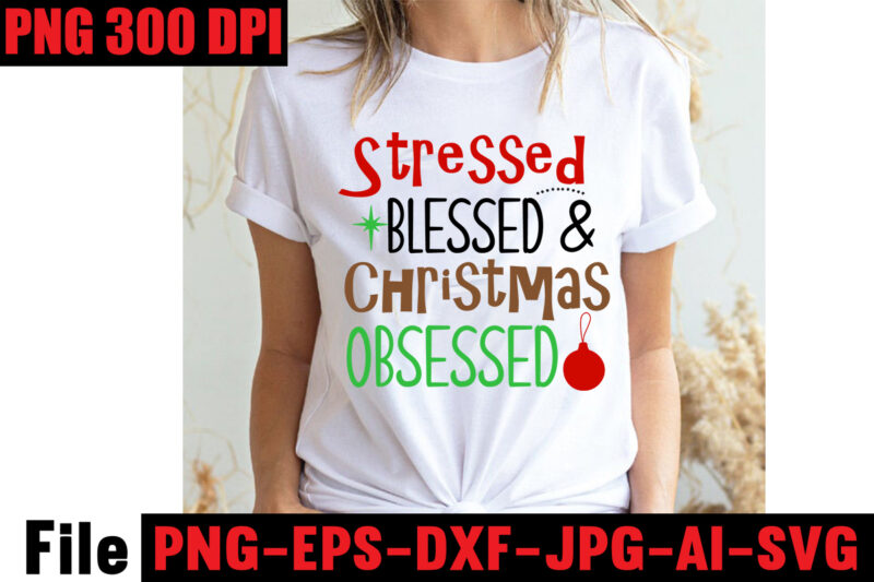 Stressed Blessed & Christmas Obsessed T-shirt Design,Baking Spirits Bright T-shirt Design,Christmas,svg,mega,bundle,christmas,design,,,christmas,svg,bundle,,,20,christmas,t-shirt,design,,,winter,svg,bundle,,christmas,svg,,winter,svg,,santa,svg,,christmas,quote,svg,,funny,quotes,svg,,snowman,svg,,holiday,svg,,winter,quote,svg,,christmas,svg,bundle,,christmas,clipart,,christmas,svg,files,for,cricut,,christmas,svg,cut,files,,funny,christmas,svg,bundle,,christmas,svg,,christmas,quotes,svg,,funny,quotes,svg,,santa,svg,,snowflake,svg,,decoration,,svg,,png,,dxf,funny,christmas,svg,bundle,,christmas,svg,,christmas,quotes,svg,,funny,quotes,svg,,santa,svg,,snowflake,svg,,decoration,,svg,,png,,dxf,christmas,bundle,,christmas,tree,decoration,bundle,,christmas,svg,bundle,,christmas,tree,bundle,,christmas,decoration,bundle,,christmas,book,bundle,,,hallmark,christmas,wrapping,paper,bundle,,christmas,gift,bundles,,christmas,tree,bundle,decorations,,christmas,wrapping,paper,bundle,,free,christmas,svg,bundle,,stocking,stuffer,bundle,,christmas,bundle,food,,stampin,up,peaceful,deer,,ornament,bundles,,christmas,bundle,svg,,lanka,kade,christmas,bundle,,christmas,food,bundle,,stampin,up,cherish,the,season,,cherish,the,season,stampin,up,,christmas,tiered,tray,decor,bundle,,christmas,ornament,bundles,,a,bundle,of,joy,nativity,,peaceful,deer,stampin,up,,elf,on,the,shelf,bundle,,christmas,dinner,bundles,,christmas,svg,bundle,free,,yankee,candle,christmas,bundle,,stocking,filler,bundle,,christmas,wrapping,bundle,,christmas,png,bundle,,hallmark,reversible,christmas,wrapping,paper,bundle,,christmas,light,bundle,,christmas,bundle,decorations,,christmas,gift,wrap,bundle,,christmas,tree,ornament,bundle,,christmas,bundle,promo,,stampin,up,christmas,season,bundle,,design,bundles,christmas,,bundle,of,joy,nativity,,christmas,stocking,bundle,,cook,christmas,lunch,bundles,,designer,christmas,tree,bundles,,christmas,advent,book,bundle,,hotel,chocolat,christmas,bundle,,peace,and,joy,stampin,up,,christmas,ornament,svg,bundle,,magnolia,christmas,candle,bundle,,christmas,bundle,2020,,christmas,design,bundles,,christmas,decorations,bundle,for,sale,,bundle,of,christmas,ornaments,,etsy,christmas,svg,bundle,,gift,bundles,for,christmas,,christmas,gift,bag,bundles,,wrapping,paper,bundle,christmas,,peaceful,deer,stampin,up,cards,,tree,decoration,bundle,,xmas,bundles,,tiered,tray,decor,bundle,christmas,,christmas,candle,bundle,,christmas,design,bundles,svg,,hallmark,christmas,wrapping,paper,bundle,with,cut,lines,on,reverse,,christmas,stockings,bundle,,bauble,bundle,,christmas,present,bundles,,poinsettia,petals,bundle,,disney,christmas,svg,bundle,,hallmark,christmas,reversible,wrapping,paper,bundle,,bundle,of,christmas,lights,,christmas,tree,and,decorations,bundle,,stampin,up,cherish,the,season,bundle,,christmas,sublimation,bundle,,country,living,christmas,bundle,,bundle,christmas,decorations,,christmas,eve,bundle,,christmas,vacation,svg,bundle,,svg,christmas,bundle,outdoor,christmas,lights,bundle,,hallmark,wrapping,paper,bundle,,tiered,tray,christmas,bundle,,elf,on,the,shelf,accessories,bundle,,classic,christmas,movie,bundle,,christmas,bauble,bundle,,christmas,eve,box,bundle,,stampin,up,christmas,gleaming,bundle,,stampin,up,christmas,pines,bundle,,buddy,the,elf,quotes,svg,,hallmark,christmas,movie,bundle,,christmas,box,bundle,,outdoor,christmas,decoration,bundle,,stampin,up,ready,for,christmas,bundle,,christmas,game,bundle,,free,christmas,bundle,svg,,christmas,craft,bundles,,grinch,bundle,svg,,noble,fir,bundles,,,diy,felt,tree,&,spare,ornaments,bundle,,christmas,season,bundle,stampin,up,,wrapping,paper,christmas,bundle,christmas,tshirt,design,,christmas,t,shirt,designs,,christmas,t,shirt,ideas,,christmas,t,shirt,designs,2020,,xmas,t,shirt,designs,,elf,shirt,ideas,,christmas,t,shirt,design,for,family,,merry,christmas,t,shirt,design,,snowflake,tshirt,,family,shirt,design,for,christmas,,christmas,tshirt,design,for,family,,tshirt,design,for,christmas,,christmas,shirt,design,ideas,,christmas,tee,shirt,designs,,christmas,t,shirt,design,ideas,,custom,christmas,t,shirts,,ugly,t,shirt,ideas,,family,christmas,t,shirt,ideas,,christmas,shirt,ideas,for,work,,christmas,family,shirt,design,,cricut,christmas,t,shirt,ideas,,gnome,t,shirt,designs,,christmas,party,t,shirt,design,,christmas,tee,shirt,ideas,,christmas,family,t,shirt,ideas,,christmas,design,ideas,for,t,shirts,,diy,christmas,t,shirt,ideas,,christmas,t,shirt,designs,for,cricut,,t,shirt,design,for,family,christmas,party,,nutcracker,shirt,designs,,funny,christmas,t,shirt,designs,,family,christmas,tee,shirt,designs,,cute,christmas,shirt,designs,,snowflake,t,shirt,design,,christmas,gnome,mega,bundle,,,160,t-shirt,design,mega,bundle,,christmas,mega,svg,bundle,,,christmas,svg,bundle,160,design,,,christmas,funny,t-shirt,design,,,christmas,t-shirt,design,,christmas,svg,bundle,,merry,christmas,svg,bundle,,,christmas,t-shirt,mega,bundle,,,20,christmas,svg,bundle,,,christmas,vector,tshirt,,christmas,svg,bundle,,,christmas,svg,bunlde,20,,,christmas,svg,cut,file,,,christmas,svg,design,christmas,tshirt,design,,christmas,shirt,designs,,merry,christmas,tshirt,design,,christmas,t,shirt,design,,christmas,tshirt,design,for,family,,christmas,tshirt,designs,2021,,christmas,t,shirt,designs,for,cricut,,christmas,tshirt,design,ideas,,christmas,shirt,designs,svg,,funny,christmas,tshirt,designs,,free,christmas,shirt,designs,,christmas,t,shirt,design,2021,,christmas,party,t,shirt,design,,christmas,tree,shirt,design,,design,your,own,christmas,t,shirt,,christmas,lights,design,tshirt,,disney,christmas,design,tshirt,,christmas,tshirt,design,app,,christmas,tshirt,design,agency,,christmas,tshirt,design,at,home,,christmas,tshirt,design,app,free,,christmas,tshirt,design,and,printing,,christmas,tshirt,design,australia,,christmas,tshirt,design,anime,t,,christmas,tshirt,design,asda,,christmas,tshirt,design,amazon,t,,christmas,tshirt,design,and,order,,design,a,christmas,tshirt,,christmas,tshirt,design,bulk,,christmas,tshirt,design,book,,christmas,tshirt,design,business,,christmas,tshirt,design,blog,,christmas,tshirt,design,business,cards,,christmas,tshirt,design,bundle,,christmas,tshirt,design,business,t,,christmas,tshirt,design,buy,t,,christmas,tshirt,design,big,w,,christmas,tshirt,design,boy,,christmas,shirt,cricut,designs,,can,you,design,shirts,with,a,cricut,,christmas,tshirt,design,dimensions,,christmas,tshirt,design,diy,,christmas,tshirt,design,download,,christmas,tshirt,design,designs,,christmas,tshirt,design,dress,,christmas,tshirt,design,drawing,,christmas,tshirt,design,diy,t,,christmas,tshirt,design,disney,christmas,tshirt,design,dog,,christmas,tshirt,design,dubai,,how,to,design,t,shirt,design,,how,to,print,designs,on,clothes,,christmas,shirt,designs,2021,,christmas,shirt,designs,for,cricut,,tshirt,design,for,christmas,,family,christmas,tshirt,design,,merry,christmas,design,for,tshirt,,christmas,tshirt,design,guide,,christmas,tshirt,design,group,,christmas,tshirt,design,generator,,christmas,tshirt,design,game,,christmas,tshirt,design,guidelines,,christmas,tshirt,design,game,t,,christmas,tshirt,design,graphic,,christmas,tshirt,design,girl,,christmas,tshirt,design,gimp,t,,christmas,tshirt,design,grinch,,christmas,tshirt,design,how,,christmas,tshirt,design,history,,christmas,tshirt,design,houston,,christmas,tshirt,design,home,,christmas,tshirt,design,houston,tx,,christmas,tshirt,design,help,,christmas,tshirt,design,hashtags,,christmas,tshirt,design,hd,t,,christmas,tshirt,design,h&m,,christmas,tshirt,design,hawaii,t,,merry,christmas,and,happy,new,year,shirt,design,,christmas,shirt,design,ideas,,christmas,tshirt,design,jobs,,christmas,tshirt,design,japan,,christmas,tshirt,design,jpg,,christmas,tshirt,design,job,description,,christmas,tshirt,design,japan,t,,christmas,tshirt,design,japanese,t,,christmas,tshirt,design,jersey,,christmas,tshirt,design,jay,jays,,christmas,tshirt,design,jobs,remote,,christmas,tshirt,design,john,lewis,,christmas,tshirt,design,logo,,christmas,tshirt,design,layout,,christmas,tshirt,design,los,angeles,,christmas,tshirt,design,ltd,,christmas,tshirt,design,llc,,christmas,tshirt,design,lab,,christmas,tshirt,design,ladies,,christmas,tshirt,design,ladies,uk,,christmas,tshirt,design,logo,ideas,,christmas,tshirt,design,local,t,,how,wide,should,a,shirt,design,be,,how,long,should,a,design,be,on,a,shirt,,different,types,of,t,shirt,design,,christmas,design,on,tshirt,,christmas,tshirt,design,program,,christmas,tshirt,design,placement,,christmas,tshirt,design,thanksgiving,svg,bundle,,autumn,svg,bundle,,svg,designs,,autumn,svg,,thanksgiving,svg,,fall,svg,designs,,png,,pumpkin,svg,,thanksgiving,svg,bundle,,thanksgiving,svg,,fall,svg,,autumn,svg,,autumn,bundle,svg,,pumpkin,svg,,turkey,svg,,png,,cut,file,,cricut,,clipart,,most,likely,svg,,thanksgiving,bundle,svg,,autumn,thanksgiving,cut,file,cricut,,autumn,quotes,svg,,fall,quotes,,thanksgiving,quotes,,fall,svg,,fall,svg,bundle,,fall,sign,,autumn,bundle,svg,,cut,file,cricut,,silhouette,,png,,teacher,svg,bundle,,teacher,svg,,teacher,svg,free,,free,teacher,svg,,teacher,appreciation,svg,,teacher,life,svg,,teacher,apple,svg,,best,teacher,ever,svg,,teacher,shirt,svg,,teacher,svgs,,best,teacher,svg,,teachers,can,do,virtually,anything,svg,,teacher,rainbow,svg,,teacher,appreciation,svg,free,,apple,svg,teacher,,teacher,starbucks,svg,,teacher,free,svg,,teacher,of,all,things,svg,,math,teacher,svg,,svg,teacher,,teacher,apple,svg,free,,preschool,teacher,svg,,funny,teacher,svg,,teacher,monogram,svg,free,,paraprofessional,svg,,super,teacher,svg,,art,teacher,svg,,teacher,nutrition,facts,svg,,teacher,cup,svg,,teacher,ornament,svg,,thank,you,teacher,svg,,free,svg,teacher,,i,will,teach,you,in,a,room,svg,,kindergarten,teacher,svg,,free,teacher,svgs,,teacher,starbucks,cup,svg,,science,teacher,svg,,teacher,life,svg,free,,nacho,average,teacher,svg,,teacher,shirt,svg,free,,teacher,mug,svg,,teacher,pencil,svg,,teaching,is,my,superpower,svg,,t,is,for,teacher,svg,,disney,teacher,svg,,teacher,strong,svg,,teacher,nutrition,facts,svg,free,,teacher,fuel,starbucks,cup,svg,,love,teacher,svg,,teacher,of,tiny,humans,svg,,one,lucky,teacher,svg,,teacher,facts,svg,,teacher,squad,svg,,pe,teacher,svg,,teacher,wine,glass,svg,,teach,peace,svg,,kindergarten,teacher,svg,free,,apple,teacher,svg,,teacher,of,the,year,svg,,teacher,strong,svg,free,,virtual,teacher,svg,free,,preschool,teacher,svg,free,,math,teacher,svg,free,,etsy,teacher,svg,,teacher,definition,svg,,love,teach,inspire,svg,,i,teach,tiny,humans,svg,,paraprofessional,svg,free,,teacher,appreciation,week,svg,,free,teacher,appreciation,svg,,best,teacher,svg,free,,cute,teacher,svg,,starbucks,teacher,svg,,super,teacher,svg,free,,teacher,clipboard,svg,,teacher,i,am,svg,,teacher,keychain,svg,,teacher,shark,svg,,teacher,fuel,svg,fre,e,svg,for,teachers,,virtual,teacher,svg,,blessed,teacher,svg,,rainbow,teacher,svg,,funny,teacher,svg,free,,future,teacher,svg,,teacher,heart,svg,,best,teacher,ever,svg,free,,i,teach,wild,things,svg,,tgif,teacher,svg,,teachers,change,the,world,svg,,english,teacher,svg,,teacher,tribe,svg,,disney,teacher,svg,free,,teacher,saying,svg,,science,teacher,svg,free,,teacher,love,svg,,teacher,name,svg,,kindergarten,crew,svg,,substitute,teacher,svg,,teacher,bag,svg,,teacher,saurus,svg,,free,svg,for,teachers,,free,teacher,shirt,svg,,teacher,coffee,svg,,teacher,monogram,svg,,teachers,can,virtually,do,anything,svg,,worlds,best,teacher,svg,,teaching,is,heart,work,svg,,because,virtual,teaching,svg,,one,thankful,teacher,svg,,to,teach,is,to,love,svg,,kindergarten,squad,svg,,apple,svg,teacher,free,,free,funny,teacher,svg,,free,teacher,apple,svg,,teach,inspire,grow,svg,,reading,teacher,svg,,teacher,card,svg,,history,teacher,svg,,teacher,wine,svg,,teachersaurus,svg,,teacher,pot,holder,svg,free,,teacher,of,smart,cookies,svg,,spanish,teacher,svg,,difference,maker,teacher,life,svg,,livin,that,teacher,life,svg,,black,teacher,svg,,coffee,gives,me,teacher,powers,svg,,teaching,my,tribe,svg,,svg,teacher,shirts,,thank,you,teacher,svg,free,,tgif,teacher,svg,free,,teach,love,inspire,apple,svg,,teacher,rainbow,svg,free,,quarantine,teacher,svg,,teacher,thank,you,svg,,teaching,is,my,jam,svg,free,,i,teach,smart,cookies,svg,,teacher,of,all,things,svg,free,,teacher,tote,bag,svg,,teacher,shirt,ideas,svg,,teaching,future,leaders,svg,,teacher,stickers,svg,,fall,teacher,svg,,teacher,life,apple,svg,,teacher,appreciation,card,svg,,pe,teacher,svg,free,,teacher,svg,shirts,,teachers,day,svg,,teacher,of,wild,things,svg,,kindergarten,teacher,shirt,svg,,teacher,cricut,svg,,teacher,stuff,svg,,art,teacher,svg,free,,teacher,keyring,svg,,teachers,are,magical,svg,,free,thank,you,teacher,svg,,teacher,can,do,virtually,anything,svg,,teacher,svg,etsy,,teacher,mandala,svg,,teacher,gifts,svg,,svg,teacher,free,,teacher,life,rainbow,svg,,cricut,teacher,svg,free,,teacher,baking,svg,,i,will,teach,you,svg,,free,teacher,monogram,svg,,teacher,coffee,mug,svg,,sunflower,teacher,svg,,nacho,average,teacher,svg,free,,thanksgiving,teacher,svg,,paraprofessional,shirt,svg,,teacher,sign,svg,,teacher,eraser,ornament,svg,,tgif,teacher,shirt,svg,,quarantine,teacher,svg,free,,teacher,saurus,svg,free,,appreciation,svg,,free,svg,teacher,apple,,math,teachers,have,problems,svg,,black,educators,matter,svg,,pencil,teacher,svg,,cat,in,the,hat,teacher,svg,,teacher,t,shirt,svg,,teaching,a,walk,in,the,park,svg,,teach,peace,svg,free,,teacher,mug,svg,free,,thankful,teacher,svg,,free,teacher,life,svg,,teacher,besties,svg,,unapologetically,dope,black,teacher,svg,,i,became,a,teacher,for,the,money,and,fame,svg,,teacher,of,tiny,humans,svg,free,,goodbye,lesson,plan,hello,sun,tan,svg,,teacher,apple,free,svg,,i,survived,pandemic,teaching,svg,,i,will,teach,you,on,zoom,svg,,my,favorite,people,call,me,teacher,svg,,teacher,by,day,disney,princess,by,night,svg,,dog,svg,bundle,,peeking,dog,svg,bundle,,dog,breed,svg,bundle,,dog,face,svg,bundle,,different,types,of,dog,cones,,dog,svg,bundle,army,,dog,svg,bundle,amazon,,dog,svg,bundle,app,,dog,svg,bundle,analyzer,,dog,svg,bundles,australia,,dog,svg,bundles,afro,,dog,svg,bundle,cricut,,dog,svg,bundle,costco,,dog,svg,bundle,ca,,dog,svg,bundle,car,,dog,svg,bundle,cut,out,,dog,svg,bundle,code,,dog,svg,bundle,cost,,dog,svg,bundle,cutting,files,,dog,svg,bundle,converter,,dog,svg,bundle,commercial,use,,dog,svg,bundle,download,,dog,svg,bundle,designs,,dog,svg,bundle,deals,,dog,svg,bundle,download,free,,dog,svg,bundle,dinosaur,,dog,svg,bundle,dad,,dog,svg,bundle,doodle,,dog,svg,bundle,doormat,,dog,svg,bundle,dalmatian,,dog,svg,bundle,duck,,dog,svg,bundle,etsy,,dog,svg,bundle,etsy,free,,dog,svg,bundle,etsy,free,download,,dog,svg,bundle,ebay,,dog,svg,bundle,extractor,,dog,svg,bundle,exec,,dog,svg,bundle,easter,,dog,svg,bundle,encanto,,dog,svg,bundle,ears,,dog,svg,bundle,eyes,,what,is,an,svg,bundle,,dog,svg,bundle,gifts,,dog,svg,bundle,gif,,dog,svg,bundle,golf,,dog,svg,bundle,girl,,dog,svg,bundle,gamestop,,dog,svg,bundle,games,,dog,svg,bundle,guide,,dog,svg,bundle,groomer,,dog,svg,bundle,grinch,,dog,svg,bundle,grooming,,dog,svg,bundle,happy,birthday,,dog,svg,bundle,hallmark,,dog,svg,bundle,happy,planner,,dog,svg,bundle,hen,,dog,svg,bundle,happy,,dog,svg,bundle,hair,,dog,svg,bundle,home,and,auto,,dog,svg,bundle,hair,website,,dog,svg,bundle,hot,,dog,svg,bundle,halloween,,dog,svg,bundle,images,,dog,svg,bundle,ideas,,dog,svg,bundle,id,,dog,svg,bundle,it,,dog,svg,bundle,images,free,,dog,svg,bundle,identifier,,dog,svg,bundle,install,,dog,svg,bundle,icon,,dog,svg,bundle,illustration,,dog,svg,bundle,include,,dog,svg,bundle,jpg,,dog,svg,bundle,jersey,,dog,svg,bundle,joann,,dog,svg,bundle,joann,fabrics,,dog,svg,bundle,joy,,dog,svg,bundle,juneteenth,,dog,svg,bundle,jeep,,dog,svg,bundle,jumping,,dog,svg,bundle,jar,,dog,svg,bundle,jojo,siwa,,dog,svg,bundle,kit,,dog,svg,bundle,koozie,,dog,svg,bundle,kiss,,dog,svg,bundle,king,,dog,svg,bundle,kitchen,,dog,svg,bundle,keychain,,dog,svg,bundle,keyring,,dog,svg,bundle,kitty,,dog,svg,bundle,letters,,dog,svg,bundle,love,,dog,svg,bundle,logo,,dog,svg,bundle,lovevery,,dog,svg,bundle,layered,,dog,svg,bundle,lover,,dog,svg,bundle,lab,,dog,svg,bundle,leash,,dog,svg,bundle,life,,dog,svg,bundle,loss,,dog,svg,bundle,minecraft,,dog,svg,bundle,military,,dog,svg,bundle,maker,,dog,svg,bundle,mug,,dog,svg,bundle,mail,,dog,svg,bundle,monthly,,dog,svg,bundle,me,,dog,svg,bundle,mega,,dog,svg,bundle,mom,,dog,svg,bundle,mama,,dog,svg,bundle,name,,dog,svg,bundle,near,me,,dog,svg,bundle,navy,,dog,svg,bundle,not,working,,dog,svg,bundle,not,found,,dog,svg,bundle,not,enough,space,,dog,svg,bundle,nfl,,dog,svg,bundle,nose,,dog,svg,bundle,nurse,,dog,svg,bundle,newfoundland,,dog,svg,bundle,of,flowers,,dog,svg,bundle,on,etsy,,dog,svg,bundle,online,,dog,svg,bundle,online,free,,dog,svg,bundle,of,joy,,dog,svg,bundle,of,brittany,,dog,svg,bundle,of,shingles,,dog,svg,bundle,on,poshmark,,dog,svg,bundles,on,sale,,dogs,ears,are,red,and,crusty,,dog,svg,bundle,quotes,,dog,svg,bundle,queen,,,dog,svg,bundle,quilt,,dog,svg,bundle,quilt,pattern,,dog,svg,bundle,que,,dog,svg,bundle,reddit,,dog,svg,bundle,religious,,dog,svg,bundle,rocket,league,,dog,svg,bundle,rocket,,dog,svg,bundle,review,,dog,svg,bundle,resource,,dog,svg,bundle,rescue,,dog,svg,bundle,rugrats,,dog,svg,bundle,rip,,,dog,svg,bundle,roblox,,dog,svg,bundle,svg,,dog,svg,bundle,svg,free,,dog,svg,bundle,site,,dog,svg,bundle,svg,files,,dog,svg,bundle,shop,,dog,svg,bundle,sale,,dog,svg,bundle,shirt,,dog,svg,bundle,silhouette,,dog,svg,bundle,sayings,,dog,svg,bundle,sign,,dog,svg,bundle,tumblr,,dog,svg,bundle,template,,dog,svg,bundle,to,print,,dog,svg,bundle,target,,dog,svg,bundle,trove,,dog,svg,bundle,to,install,mode,,dog,svg,bundle,treats,,dog,svg,bundle,tags,,dog,svg,bundle,teacher,,dog,svg,bundle,top,,dog,svg,bundle,usps,,dog,svg,bundle,ukraine,,dog,svg,bundle,uk,,dog,svg,bundle,ups,,dog,svg,bundle,up,,dog,svg,bundle,url,present,,dog,svg,bundle,up,crossword,clue,,dog,svg,bundle,valorant,,dog,svg,bundle,vector,,dog,svg,bundle,vk,,dog,svg,bundle,vs,battle,pass,,dog,svg,bundle,vs,resin,,dog,svg,bundle,vs,solly,,dog,svg,bundle,valentine,,dog,svg,bundle,vacation,,dog,svg,bundle,vizsla,,dog,svg,bundle,verse,,dog,svg,bundle,walmart,,dog,svg,bundle,with,cricut,,dog,svg,bundle,with,logo,,dog,svg,bundle,with,flowers,,dog,svg,bundle,with,name,,dog,svg,bundle,wizard101,,dog,svg,bundle,worth,it,,dog,svg,bundle,websites,,dog,svg,bundle,wiener,,dog,svg,bundle,wedding,,dog,svg,bundle,xbox,,dog,svg,bundle,xd,,dog,svg,bundle,xmas,,dog,svg,bundle,xbox,360,,dog,svg,bundle,youtube,,dog,svg,bundle,yarn,,dog,svg,bundle,young,living,,dog,svg,bundle,yellowstone,,dog,svg,bundle,yoga,,dog,svg,bundle,yorkie,,dog,svg,bundle,yoda,,dog,svg,bundle,year,,dog,svg,bundle,zip,,dog,svg,bundle,zombie,,dog,svg,bundle,zazzle,,dog,svg,bundle,zebra,,dog,svg,bundle,zelda,,dog,svg,bundle,zero,,dog,svg,bundle,zodiac,,dog,svg,bundle,zero,ghost,,dog,svg,bundle,007,,dog,svg,bundle,001,,dog,svg,bundle,0.5,,dog,svg,bundle,123,,dog,svg,bundle,100,pack,,dog,svg,bundle,1,smite,,dog,svg,bundle,1,warframe,,dog,svg,bundle,2022,,dog,svg,bundle,2021,,dog,svg,bundle,2018,,dog,svg,bundle,2,smite,,dog,svg,bundle,3d,,dog,svg,bundle,34500,,dog,svg,bundle,35000,,dog,svg,bundle,4,pack,,dog,svg,bundle,4k,,dog,svg,bundle,4×6,,dog,svg,bundle,420,,dog,svg,bundle,5,below,,dog,svg,bundle,50th,anniversary,,dog,svg,bundle,5,pack,,dog,svg,bundle,5×7,,dog,svg,bundle,6,pack,,dog,svg,bundle,8×10,,dog,svg,bundle,80s,,dog,svg,bundle,8.5,x,11,,dog,svg,bundle,8,pack,,dog,svg,bundle,80000,,dog,svg,bundle,90s,,fall,svg,bundle,,,fall,t-shirt,design,bundle,,,fall,svg,bundle,quotes,,,funny,fall,svg,bundle,20,design,,,fall,svg,bundle,,autumn,svg,,hello,fall,svg,,pumpkin,patch,svg,,sweater,weather,svg,,fall,shirt,svg,,thanksgiving,svg,,dxf,,fall,sublimation,fall,svg,bundle,,fall,svg,files,for,cricut,,fall,svg,,happy,fall,svg,,autumn,svg,bundle,,svg,designs,,pumpkin,svg,,silhouette,,cricut,fall,svg,,fall,svg,bundle,,fall,svg,for,shirts,,autumn,svg,,autumn,svg,bundle,,fall,svg,bundle,,fall,bundle,,silhouette,svg,bundle,,fall,sign,svg,bundle,,svg,shirt,designs,,instant,download,bundle,pumpkin,spice,svg,,thankful,svg,,blessed,svg,,hello,pumpkin,,cricut,,silhouette,fall,svg,,happy,fall,svg,,fall,svg,bundle,,autumn,svg,bundle,,svg,designs,,png,,pumpkin,svg,,silhouette,,cricut,fall,svg,bundle,–,fall,svg,for,cricut,–,fall,tee,svg,bundle,–,digital,download,fall,svg,bundle,,fall,quotes,svg,,autumn,svg,,thanksgiving,svg,,pumpkin,svg,,fall,clipart,autumn,,pumpkin,spice,,thankful,,sign,,shirt,fall,svg,,happy,fall,svg,,fall,svg,bundle,,autumn,svg,bundle,,svg,designs,,png,,pumpkin,svg,,silhouette,,cricut,fall,leaves,bundle,svg,–,instant,digital,download,,svg,,ai,,dxf,,eps,,png,,studio3,,and,jpg,files,included!,fall,,harvest,,thanksgiving,fall,svg,bundle,,fall,pumpkin,svg,bundle,,autumn,svg,bundle,,fall,cut,file,,thanksgiving,cut,file,,fall,svg,,autumn,svg,,fall,svg,bundle,,,thanksgiving,t-shirt,design,,,funny,fall,t-shirt,design,,,fall,messy,bun,,,meesy,bun,funny,thanksgiving,svg,bundle,,,fall,svg,bundle,,autumn,svg,,hello,fall,svg,,pumpkin,patch,svg,,sweater,weather,svg,,fall,shirt,svg,,thanksgiving,svg,,dxf,,fall,sublimation,fall,svg,bundle,,fall,svg,files,for,cricut,,fall,svg,,happy,fall,svg,,autumn,svg,bundle,,svg,designs,,pumpkin,svg,,silhouette,,cricut,fall,svg,,fall,svg,bundle,,fall,svg,for,shirts,,autumn,svg,,autumn,svg,bundle,,fall,svg,bundle,,fall,bundle,,silhouette,svg,bundle,,fall,sign,svg,bundle,,svg,shirt,designs,,instant,download,bundle,pumpkin,spice,svg,,thankful,svg,,blessed,svg,,hello,pumpkin,,cricut,,silhouette,fall,svg,,happy,fall,svg,,fall,svg,bundle,,autumn,svg,bundle,,svg,designs,,png,,pumpkin,svg,,silhouette,,cricut,fall,svg,bundle,–,fall,svg,for,cricut,–,fall,tee,svg,bundle,–,digital,download,fall,svg,bundle,,fall,quotes,svg,,autumn,svg,,thanksgiving,svg,,pumpkin,svg,,fall,clipart,autumn,,pumpkin,spice,,thankful,,sign,,shirt,fall,svg,,happy,fall,svg,,fall,svg,bundle,,autumn,svg,bundle,,svg,designs,,png,,pumpkin,svg,,silhouette,,cricut,fall,leaves,bundle,svg,–,instant,digital,download,,svg,,ai,,dxf,,eps,,png,,studio3,,and,jpg,files,included!,fall,,harvest,,thanksgiving,fall,svg,bundle,,fall,pumpkin,svg,bundle,,autumn,svg,bundle,,fall,cut,file,,thanksgiving,cut,file,,fall,svg,,autumn,svg,,pumpkin,quotes,svg,pumpkin,svg,design,,pumpkin,svg,,fall,svg,,svg,,free,svg,,svg,format,,among,us,svg,,svgs,,star,svg,,disney,svg,,scalable,vector,graphics,,free,svgs,for,cricut,,star,wars,svg,,freesvg,,among,us,svg,free,,cricut,svg,,disney,svg,free,,dragon,svg,,yoda,svg,,free,disney,svg,,svg,vector,,svg,graphics,,cricut,svg,free,,star,wars,svg,free,,jurassic,park,svg,,train,svg,,fall,svg,free,,svg,love,,silhouette,svg,,free,fall,svg,,among,us,free,svg,,it,svg,,star,svg,free,,svg,website,,happy,fall,yall,svg,,mom,bun,svg,,among,us,cricut,,dragon,svg,free,,free,among,us,svg,,svg,designer,,buffalo,plaid,svg,,buffalo,svg,,svg,for,website,,toy,story,svg,free,,yoda,svg,free,,a,svg,,svgs,free,,s,svg,,free,svg,graphics,,feeling,kinda,idgaf,ish,today,svg,,disney,svgs,,cricut,free,svg,,silhouette,svg,free,,mom,bun,svg,free,,dance,like,frosty,svg,,disney,world,svg,,jurassic,world,svg,,svg,cuts,free,,messy,bun,mom,life,svg,,svg,is,a,,designer,svg,,dory,svg,,messy,bun,mom,life,svg,free,,free,svg,disney,,free,svg,vector,,mom,life,messy,bun,svg,,disney,free,svg,,toothless,svg,,cup,wrap,svg,,fall,shirt,svg,,to,infinity,and,beyond,svg,,nightmare,before,christmas,cricut,,t,shirt,svg,free,,the,nightmare,before,christmas,svg,,svg,skull,,dabbing,unicorn,svg,,freddie,mercury,svg,,halloween,pumpkin,svg,,valentine,gnome,svg,,leopard,pumpkin,svg,,autumn,svg,,among,us,cricut,free,,white,claw,svg,free,,educated,vaccinated,caffeinated,dedicated,svg,,sawdust,is,man,glitter,svg,,oh,look,another,glorious,morning,svg,,beast,svg,,happy,fall,svg,,free,shirt,svg,,distressed,flag,svg,free,,bt21,svg,,among,us,svg,cricut,,among,us,cricut,svg,free,,svg,for,sale,,cricut,among,us,,snow,man,svg,,mamasaurus,svg,free,,among,us,svg,cricut,free,,cancer,ribbon,svg,free,,snowman,faces,svg,,,,christmas,funny,t-shirt,design,,,christmas,t-shirt,design,,christmas,svg,bundle,,merry,christmas,svg,bundle,,,christmas,t-shirt,mega,bundle,,,20,christmas,svg,bundle,,,christmas,vector,tshirt,,christmas,svg,bundle,,,christmas,svg,bunlde,20,,,christmas,svg,cut,file,,,christmas,svg,design,christmas,tshirt,design,,christmas,shirt,designs,,merry,christmas,tshirt,design,,christmas,t,shirt,design,,christmas,tshirt,design,for,family,,christmas,tshirt,designs,2021,,christmas,t,shirt,designs,for,cricut,,christmas,tshirt,design,ideas,,christmas,shirt,designs,svg,,funny,christmas,tshirt,designs,,free,christmas,shirt,designs,,christmas,t,shirt,design,2021,,christmas,party,t,shirt,design,,christmas,tree,shirt,design,,design,your,own,christmas,t,shirt,,christmas,lights,design,tshirt,,disney,christmas,design,tshirt,,christmas,tshirt,design,app,,christmas,tshirt,design,agency,,christmas,tshirt,design,at,home,,christmas,tshirt,design,app,free,,christmas,tshirt,design,and,printing,,christmas,tshirt,design,australia,,christmas,tshirt,design,anime,t,,christmas,tshirt,design,asda,,christmas,tshirt,design,amazon,t,,christmas,tshirt,design,and,order,,design,a,christmas,tshirt,,christmas,tshirt,design,bulk,,christmas,tshirt,design,book,,christmas,tshirt,design,business,,christmas,tshirt,design,blog,,christmas,tshirt,design,business,cards,,christmas,tshirt,design,bundle,,christmas,tshirt,design,business,t,,christmas,tshirt,design,buy,t,,christmas,tshirt,design,big,w,,christmas,tshirt,design,boy,,christmas,shirt,cricut,designs,,can,you,design,shirts,with,a,cricut,,christmas,tshirt,design,dimensions,,christmas,tshirt,design,diy,,christmas,tshirt,design,download,,christmas,tshirt,design,designs,,christmas,tshirt,design,dress,,christmas,tshirt,design,drawing,,christmas,tshirt,design,diy,t,,christmas,tshirt,design,disney,christmas,tshirt,design,dog,,christmas,tshirt,design,dubai,,how,to,design,t,shirt,design,,how,to,print,designs,on,clothes,,christmas,shirt,designs,2021,,christmas,shirt,designs,for,cricut,,tshirt,design,for,christmas,,family,christmas,tshirt,design,,merry,christmas,design,for,tshirt,,christmas,tshirt,design,guide,,christmas,tshirt,design,group,,christmas,tshirt,design,generator,,christmas,tshirt,design,game,,christmas,tshirt,design,guidelines,,christmas,tshirt,design,game,t,,christmas,tshirt,design,graphic,,christmas,tshirt,design,girl,,christmas,tshirt,design,gimp,t,,christmas,tshirt,design,grinch,,christmas,tshirt,design,how,,christmas,tshirt,design,history,,christmas,tshirt,design,houston,,christmas,tshirt,design,home,,christmas,tshirt,design,houston,tx,,christmas,tshirt,design,help,,christmas,tshirt,design,hashtags,,christmas,tshirt,design,hd,t,,christmas,tshirt,design,h&m,,christmas,tshirt,design,hawaii,t,,merry,christmas,and,happy,new,year,shirt,design,,christmas,shirt,design,ideas,,christmas,tshirt,design,jobs,,christmas,tshirt,design,japan,,christmas,tshirt,design,jpg,,christmas,tshirt,design,job,description,,christmas,tshirt,design,japan,t,,christmas,tshirt,design,japanese,t,,christmas,tshirt,design,jersey,,christmas,tshirt,design,jay,jays,,christmas,tshirt,design,jobs,remote,,christmas,tshirt,design,john,lewis,,christmas,tshirt,design,logo,,christmas,tshirt,design,layout,,christmas,tshirt,design,los,angeles,,christmas,tshirt,design,ltd,,christmas,tshirt,design,llc,,christmas,tshirt,design,lab,,christmas,tshirt,design,ladies,,christmas,tshirt,design,ladies,uk,,christmas,tshirt,design,logo,ideas,,christmas,tshirt,design,local,t,,how,wide,should,a,shirt,design,be,,how,long,should,a,design,be,on,a,shirt,,different,types,of,t,shirt,design,,christmas,design,on,tshirt,,christmas,tshirt,design,program,,christmas,tshirt,design,placement,,christmas,tshirt,design,png,,christmas,tshirt,design,price,,christmas,tshirt,design,print,,christmas,tshirt,design,printer,,christmas,tshirt,design,pinterest,,christmas,tshirt,design,placement,guide,,christmas,tshirt,design,psd,,christmas,tshirt,design,photoshop,,christmas,tshirt,design,quotes,,christmas,tshirt,design,quiz,,christmas,tshirt,design,questions,,christmas,tshirt,design,quality,,christmas,tshirt,design,qatar,t,,christmas,tshirt,design,quotes,t,,christmas,tshirt,design,quilt,,christmas,tshirt,design,quinn,t,,christmas,tshirt,design,quick,,christmas,tshirt,design,quarantine,,christmas,tshirt,design,rules,,christmas,tshirt,design,reddit,,christmas,tshirt,design,red,,christmas,tshirt,design,redbubble,,christmas,tshirt,design,roblox,,christmas,tshirt,design,roblox,t,,christmas,tshirt,design,resolution,,christmas,tshirt,design,rates,,christmas,tshirt,design,rubric,,christmas,tshirt,design,ruler,,christmas,tshirt,design,size,guide,,christmas,tshirt,design,size,,christmas,tshirt,design,software,,christmas,tshirt,design,site,,christmas,tshirt,design,svg,,christmas,tshirt,design,studio,,christmas,tshirt,design,stores,near,me,,christmas,tshirt,design,shop,,christmas,tshirt,design,sayings,,christmas,tshirt,design,sublimation,t,,christmas,tshirt,design,template,,christmas,tshirt,design,tool,,christmas,tshirt,design,tutorial,,christmas,tshirt,design,template,free,,christmas,tshirt,design,target,,christmas,tshirt,design,typography,,christmas,tshirt,design,t-shirt,,christmas,tshirt,design,tree,,christmas,tshirt,design,tesco,,t,shirt,design,methods,,t,shirt,design,examples,,christmas,tshirt,design,usa,,christmas,tshirt,design,uk,,christmas,tshirt,design,us,,christmas,tshirt,design,ukraine,,christmas,tshirt,design,usa,t,,christmas,tshirt,design,upload,,christmas,tshirt,design,unique,t,,christmas,tshirt,design,uae,,christmas,tshirt,design,unisex,,christmas,tshirt,design,utah,,christmas,t,shirt,designs,vector,,christmas,t,shirt,design,vector,free,,christmas,tshirt,design,website,,christmas,tshirt,design,wholesale,,christmas,tshirt,design,womens,,christmas,tshirt,design,with,picture,,christmas,tshirt,design,web,,christmas,tshirt,design,with,logo,,christmas,tshirt,design,walmart,,christmas,tshirt,design,with,text,,christmas,tshirt,design,words,,christmas,tshirt,design,white,,christmas,tshirt,design,xxl,,christmas,tshirt,design,xl,,christmas,tshirt,design,xs,,christmas,tshirt,design,youtube,,christmas,tshirt,design,your,own,,christmas,tshirt,design,yearbook,,christmas,tshirt,design,yellow,,christmas,tshirt,design,your,own,t,,christmas,tshirt,design,yourself,,christmas,tshirt,design,yoga,t,,christmas,tshirt,design,youth,t,,christmas,tshirt,design,zoom,,christmas,tshirt,design,zazzle,,christmas,tshirt,design,zoom,background,,christmas,tshirt,design,zone,,christmas,tshirt,design,zara,,christmas,tshirt,design,zebra,,christmas,tshirt,design,zombie,t,,christmas,tshirt,design,zealand,,christmas,tshirt,design,zumba,,christmas,tshirt,design,zoro,t,,christmas,tshirt,design,0-3,months,,christmas,tshirt,design,007,t,,christmas,tshirt,design,101,,christmas,tshirt,design,1950s,,christmas,tshirt,design,1978,,christmas,tshirt,design,1971,,christmas,tshirt,design,1996,,christmas,tshirt,design,1987,,christmas,tshirt,design,1957,,,christmas,tshirt,design,1980s,t,,christmas,tshirt,design,1960s,t,,christmas,tshirt,design,11,,christmas,shirt,designs,2022,,christmas,shirt,designs,2021,family,,christmas,t-shirt,design,2020,,christmas,t-shirt,designs,2022,,two,color,t-shirt,design,ideas,,christmas,tshirt,design,3d,,christmas,tshirt,design,3d,print,,christmas,tshirt,design,3xl,,christmas,tshirt,design,3-4,,christmas,tshirt,design,3xl,t,,christmas,tshirt,design,3/4,sleeve,,christmas,tshirt,design,30th,anniversary,,christmas,tshirt,design,3d,t,,christmas,tshirt,design,3x,,christmas,tshirt,design,3t,,christmas,tshirt,design,5×7,,christmas,tshirt,design,50th,anniversary,,christmas,tshirt,design,5k,,christmas,tshirt,design,5xl,,christmas,tshirt,design,50th,birthday,,christmas,tshirt,design,50th,t,,christmas,tshirt,design,50s,,christmas,tshirt,design,5,t,christmas,tshirt,design,5th,grade,christmas,svg,bundle,home,and,auto,,christmas,svg,bundle,hair,website,christmas,svg,bundle,hat,,christmas,svg,bundle,houses,,christmas,svg,bundle,heaven,,christmas,svg,bundle,id,,christmas,svg,bundle,images,,christmas,svg,bundle,identifier,,christmas,svg,bundle,install,,christmas,svg,bundle,images,free,,christmas,svg,bundle,ideas,,christmas,svg,bundle,icons,,christmas,svg,bundle,in,heaven,,christmas,svg,bundle,inappropriate,,christmas,svg,bundle,initial,,christmas,svg,bundle,jpg,,christmas,svg,bundle,january,2022,,christmas,svg,bundle,juice,wrld,,christmas,svg,bundle,juice,,,christmas,svg,bundle,jar,,christmas,svg,bundle,juneteenth,,christmas,svg,bundle,jumper,,christmas,svg,bundle,jeep,,christmas,svg,bundle,jack,,christmas,svg,bundle,joy,christmas,svg,bundle,kit,,christmas,svg,bundle,kitchen,,christmas,svg,bundle,kate,spade,,christmas,svg,bundle,kate,,christmas,svg,bundle,keychain,,christmas,svg,bundle,koozie,,christmas,svg,bundle,keyring,,christmas,svg,bundle,koala,,christmas,svg,bundle,kitten,,christmas,svg,bundle,kentucky,,christmas,lights,svg,bundle,,cricut,what,does,svg,mean,,christmas,svg,bundle,meme,,christmas,svg,bundle,mp3,,christmas,svg,bundle,mp4,,christmas,svg,bundle,mp3,downloa,d,christmas,svg,bundle,myanmar,,christmas,svg,bundle,monthly,,christmas,svg,bundle,me,,christmas,svg,bundle,monster,,christmas,svg,bundle,mega,christmas,svg,bundle,pdf,,christmas,svg,bundle,png,,christmas,svg,bundle,pack,,christmas,svg,bundle,printable,,christmas,svg,bundle,pdf,free,download,,christmas,svg,bundle,ps4,,christmas,svg,bundle,pre,order,,christmas,svg,bundle,packages,,christmas,svg,bundle,pattern,,christmas,svg,bundle,pillow,,christmas,svg,bundle,qvc,,christmas,svg,bundle,qr,code,,christmas,svg,bundle,quotes,,christmas,svg,bundle,quarantine,,christmas,svg,bundle,quarantine,crew,,christmas,svg,bundle,quarantine,2020,,christmas,svg,bundle,reddit,,christmas,svg,bundle,review,,christmas,svg,bundle,roblox,,christmas,svg,bundle,resource,,christmas,svg,bundle,round,,christmas,svg,bundle,reindeer,,christmas,svg,bundle,rustic,,christmas,svg,bundle,religious,,christmas,svg,bundle,rainbow,,christmas,svg,bundle,rugrats,,christmas,svg,bundle,svg,christmas,svg,bundle,sale,christmas,svg,bundle,star,wars,christmas,svg,bundle,svg,free,christmas,svg,bundle,shop,christmas,svg,bundle,shirts,christmas,svg,bundle,sayings,christmas,svg,bundle,shadow,box,,christmas,svg,bundle,signs,,christmas,svg,bundle,shapes,,christmas,svg,bundle,template,,christmas,svg,bundle,tutorial,,christmas,svg,bundle,to,buy,,christmas,svg,bundle,template,free,,christmas,svg,bundle,target,,christmas,svg,bundle,trove,,christmas,svg,bundle,to,install,mode,christmas,svg,bundle,teacher,,christmas,svg,bundle,tree,,christmas,svg,bundle,tags,,christmas,svg,bundle,usa,,christmas,svg,bundle,usps,,christmas,svg,bundle,us,,christmas,svg,bundle,url,,,christmas,svg,bundle,using,cricut,,christmas,svg,bundle,url,present,,christmas,svg,bundle,up,crossword,clue,,christmas,svg,bundles,uk,,christmas,svg,bundle,with,cricut,,christmas,svg,bundle,with,logo,,christmas,svg,bundle,walmart,,christmas,svg,bundle,wizard101,,christmas,svg,bundle,worth,it,,christmas,svg,bundle,websites,,christmas,svg,bundle,with,name,,christmas,svg,bundle,wreath,,christmas,svg,bundle,wine,glasses,,christmas,svg,bundle,words,,christmas,svg,bundle,xbox,,christmas,svg,bundle,xxl,,christmas,svg,bundle,xoxo,,christmas,svg,bundle,xcode,,christmas,svg,bundle,xbox,360,,christmas,svg,bundle,youtube,,christmas,svg,bundle,yellowstone,,christmas,svg,bundle,yoda,,christmas,svg,bundle,yoga,,christmas,svg,bundle,yeti,,christmas,svg,bundle,year,,christmas,svg,bundle,zip,,christmas,svg,bundle,zara,,christmas,svg,bundle,zip,download,,christmas,svg,bundle,zip,file,,christmas,svg,bundle,zelda,,christmas,svg,bundle,zodiac,,christmas,svg,bundle,01,,christmas,svg,bundle,02,,christmas,svg,bundle,10,,christmas,svg,bundle,100,,christmas,svg,bundle,123,,christmas,svg,bundle,1,smite,,christmas,svg,bundle,1,warframe,,christmas,svg,bundle,1st,,christmas,svg,bundle,2022,,christmas,svg,bundle,2021,,christmas,svg,bundle,2020,,christmas,svg,bundle,2018,,christmas,svg,bundle,2,smite,,christmas,svg,bundle,2020,merry,,christmas,svg,bundle,2021,family,,christmas,svg,bundle,2020,grinch,,christmas,svg,bundle,2021,ornament,,christmas,svg,bundle,3d,,christmas,svg,bundle,3d,model,,christmas,svg,bundle,3d,print,,christmas,svg,bundle,34500,,christmas,svg,bundle,35000,,christmas,svg,bundle,3d,layered,,christmas,svg,bundle,4×6,,christmas,svg,bundle,4k,,christmas,svg,bundle,420,,what,is,a,blue,christmas,,christmas,svg,bundle,8×10,,christmas,svg,bundle,80000,,christmas,svg,bundle,9×12,,,christmas,svg,bundle,,svgs,quotes-and-sayings,food-drink,print-cut,mini-bundles,on-sale,christmas,svg,bundle,,farmhouse,christmas,svg,,farmhouse,christmas,,farmhouse,sign,svg,,christmas,for,cricut,,winter,svg,merry,christmas,svg,,tree,&,snow,silhouette,round,sign,design,cricut,,santa,svg,,christmas,svg,png,dxf,,christmas,round,svg,christmas,svg,,merry,christmas,svg,,merry,christmas,saying,svg,,christmas,clip,art,,christmas,cut,files,,cricut,,silhouette,cut,filelove,my,gnomies,tshirt,design,love,my,gnomies,svg,design,,happy,halloween,svg,cut,files,happy,halloween,tshirt,design,,tshirt,design,gnome,sweet,gnome,svg,gnome,tshirt,design,,gnome,vector,tshirt,,gnome,graphic,tshirt,design,,gnome,tshirt,design,bundle,gnome,tshirt,png,christmas,tshirt,design,christmas,svg,design,gnome,svg,bundle,188,halloween,svg,bundle,,3d,t-shirt,design,,5,nights,at,freddy’s,t,shirt,,5,scary,things,,80s,horror,t,shirts,,8th,grade,t-shirt,design,ideas,,9th,hall,shirts,,a,gnome,shirt,,a,nightmare,on,elm,street,t,shirt,,adult,christmas,shirts,,amazon,gnome,shirt,christmas,svg,bundle,,svgs,quotes-and-sayings,food-drink,print-cut,mini-bundles,on-sale,christmas,svg,bundle,,farmhouse,christmas,svg,,farmhouse,christmas,,farmhouse,sign,svg,,christmas,for,cricut,,winter,svg,merry,christmas,svg,,tree,&,snow,silhouette,round,sign,design,cricut,,santa,svg,,christmas,svg,png,dxf,,christmas,round,svg,christmas,svg,,merry,christmas,svg,,merry,christmas,saying,svg,,christmas,clip,art,,christmas,cut,files,,cricut,,silhouette,cut,filelove,my,gnomies,tshirt,design,love,my,gnomies,svg,design,,happy,halloween,svg,cut,files,happy,halloween,tshirt,design,,tshirt,design,gnome,sweet,gnome,svg,gnome,tshirt,design,,gnome,vector,tshirt,,gnome,graphic,tshirt,design,,gnome,tshirt,design,bundle,gnome,tshirt,png,christmas,tshirt,design,christmas,svg,design,gnome,svg,bundle,188,halloween,svg,bundle,,3d,t-shirt,design,,5,nights,at,freddy’s,t,shirt,,5,scary,things,,80s,horror,t,shirts,,8th,grade,t-shirt,design,ideas,,9th,hall,shirts,,a,gnome,shirt,,a,nightmare,on,elm,street,t,shirt,,adult,christmas,shirts,,amazon,gnome,shirt,,amazon,gnome,t-shirts,,american,horror,story,t,shirt,designs,the,dark,horr,,american,horror,story,t,shirt,near,me,,american,horror,t,shirt,,amityville,horror,t,shirt,,arkham,horror,t,shirt,,art,astronaut,stock,,art,astronaut,vector,,art,png,astronaut,,asda,christmas,t,shirts,,astronaut,back,vector,,astronaut,background,,astronaut,child,,astronaut,flying,vector,art,,astronaut,graphic,design,vector,,astronaut,hand,vector,,astronaut,head,vector,,astronaut,helmet,clipart,vector,,astronaut,helmet,vector,,astronaut,helmet,vector,illustration,,astronaut,holding,flag,vector,,astronaut,icon,vector,,astronaut,in,space,vector,,astronaut,jumping,vector,,astronaut,logo,vector,,astronaut,mega,t,shirt,bundle,,astronaut,minimal,vector,,astronaut,pictures,vector,,astronaut,pumpkin,tshirt,design,,astronaut,retro,vector,,astronaut,side,view,vector,,astronaut,space,vector,,astronaut,suit,,astronaut,svg,bundle,,astronaut,t,shir,design,bundle,,astronaut,t,shirt,design,,astronaut,t-shirt,design,bundle,,astronaut,vector,,astronaut,vector,drawing,,astronaut,vector,free,,astronaut,vector,graphic,t,shirt,design,on,sale,,astronaut,vector,images,,astronaut,vector,line,,astronaut,vector,pack,,astronaut,vector,png,,astronaut,vector,simple,astronaut,,astronaut,vector,t,shirt,design,png,,astronaut,vector,tshirt,design,,astronot,vector,image,,autumn,svg,,b,movie,horror,t,shirts,,best,selling,shirt,designs,,best,selling,t,shirt,designs,,best,selling,t,shirts,designs,,best,selling,tee,shirt,designs,,best,selling,tshirt,design,,best,t,shirt,designs,to,sell,,big,gnome,t,shirt,,black,christmas,horror,t,shirt,,black,santa,shirt,,boo,svg,,buddy,the,elf,t,shirt,,buy,art,designs,,buy,design,t,shirt,,buy,designs,for,shirts,,buy,gnome,shirt,,buy,graphic,designs,for,t,shirts,,buy,prints,for,t,shirts,,buy,shirt,designs,,buy,t,shirt,design,bundle,,buy,t,shirt,designs,online,,buy,t,shirt,graphics,,buy,t,shirt,prints,,buy,tee,shirt,designs,,buy,tshirt,design,,buy,tshirt,designs,online,,buy,tshirts,designs,,cameo,,camping,gnome,shirt,,candyman,horror,t,shirt,,cartoon,vector,,cat,christmas,shirt,,chillin,with,my,gnomies,svg,cut,file,,chillin,with,my,gnomies,svg,design,,chillin,with,my,gnomies,tshirt,design,,chrismas,quotes,,christian,christmas,shirts,,christmas,clipart,,christmas,gnome,shirt,,christmas,gnome,t,shirts,,christmas,long,sleeve,t,shirts,,christmas,nurse,shirt,,christmas,ornaments,svg,,christmas,quarantine,shirts,,christmas,quote,svg,,christmas,quotes,t,shirts,,christmas,sign,svg,,christmas,svg,,christmas,svg,bundle,,christmas,svg,design,,christmas,svg,quotes,,christmas,t,shirt,womens,,christmas,t,shirts,amazon,,christmas,t,shirts,big,w,,christmas,t,shirts,ladies,,christmas,tee,shirts,,christmas,tee,shirts,for,family,,christmas,tee,shirts,womens,,christmas,tshirt,,christmas,tshirt,design,,christmas,tshirt,mens,,christmas,tshirts,for,family,,christmas,tshirts,ladies,,christmas,vacation,shirt,,christmas,vacation,t,shirts,,cool,halloween,t-shirt,designs,,cool,space,t,shirt,design,,crazy,horror,lady,t,shirt,little,shop,of,horror,t,shirt,horror,t,shirt,merch,horror,movie,t,shirt,,cricut,,cricut,design,space,t,shirt,,cricut,design,space,t,shirt,template,,cricut,design,space,t-shirt,template,on,ipad,,cricut,design,space,t-shirt,template,on,iphone,,cut,file,cricut,,david,the,gnome,t,shirt,,dead,space,t,shirt,,design,art,for,t,shirt,,design,t,shirt,vector,,designs,for,sale,,designs,to,buy,,die,hard,t,shirt,,different,types,of,t,shirt,design,,digital,,disney,christmas,t,shirts,,disney,horror,t,shirt,,diver,vector,astronaut,,dog,halloween,t,shirt,designs,,download,tshirt,designs,,drink,up,grinches,shirt,,dxf,eps,png,,easter,gnome,shirt,,eddie,rocky,horror,t,shirt,horror,t-shirt,friends,horror,t,shirt,horror,film,t,shirt,folk,horror,t,shirt,,editable,t,shirt,design,bundle,,editable,t-shirt,designs,,editable,tshirt,designs,,elf,christmas,shirt,,elf,gnome,shirt,,elf,shirt,,elf,t,shirt,,elf,t,shirt,asda,,elf,tshirt,,etsy,gnome,shirts,,expert,horror,t,shirt,,fall,svg,,family,christmas,shirts,,family,christmas,shirts,2020,,family,christmas,t,shirts,,floral,gnome,cut,file,,flying,in,space,vector,,fn,gnome,shirt,,free,t,shirt,design,download,,free,t,shirt,design,vector,,friends,horror,t,shirt,uk,,friends,t-shirt,horror,characters,,fright,night,shirt,,fright,night,t,shirt,,fright,rags,horror,t,shirt,,funny,christmas,svg,bundle,,funny,christmas,t,shirts,,funny,family,christmas,shirts,,funny,gnome,shirt,,funny,gnome,shirts,,funny,gnome,t-shirts,,funny,holiday,shirts,,funny,mom,svg,,funny,quotes,svg,,funny,skulls,shirt,,garden,gnome,shirt,,garden,gnome,t,shirt,,garden,gnome,t,shirt,canada,,garden,gnome,t,shirt,uk,,getting,candy,wasted,svg,design,,getting,candy,wasted,tshirt,design,,ghost,svg,,girl,gnome,shirt,,girly,horror,movie,t,shirt,,gnome,,gnome,alone,t,shirt,,gnome,bundle,,gnome,child,runescape,t,shirt,,gnome,child,t,shirt,,gnome,chompski,t,shirt,,gnome,face,tshirt,,gnome,fall,t,shirt,,gnome,gifts,t,shirt,,gnome,graphic,tshirt,design,,gnome,grown,t,shirt,,gnome,halloween,shirt,,gnome,long,sleeve,t,shirt,,gnome,long,sleeve,t,shirts,,gnome,love,tshirt,,gnome,monogram,svg,file,,gnome,patriotic,t,shirt,,gnome,print,tshirt,,gnome,rhone,t,shirt,,gnome,runescape,shirt,,gnome,shirt,,gnome,shirt,amazon,,gnome,shirt,ideas,,gnome,shirt,plus,size,,gnome,shirts,,gnome,slayer,tshirt,,gnome,svg,,gnome,svg,bundle,,gnome,svg,bundle,free,,gnome,svg,bundle,on,sell,design,,gnome,svg,bundle,quotes,,gnome,svg,cut,file,,gnome,svg,design,,gnome,svg,file,bundle,,gnome,sweet,gnome,svg,,gnome,t,shirt,,gnome,t,shirt,australia,,gnome,t,shirt,canada,,gnome,t,shirt,designs,,gnome,t,shirt,etsy,,gnome,t,shirt,ideas,,gnome,t,shirt,india,,gnome,t,shirt,nz,,gnome,t,shirts,,gnome,t,shirts,and,gifts,,gnome,t,shirts,brooklyn,,gnome,t,shirts,canada,,gnome,t,shirts,for,christmas,,gnome,t,shirts,uk,,gnome,t-shirt,mens,,gnome,truck,svg,,gnome,tshirt,bundle,,gnome,tshirt,bundle,png,,gnome,tshirt,design,,gnome,tshirt,design,bundle,,gnome,tshirt,mega,bundle,,gnome,tshirt,png,,gnome,vector,tshirt,,gnome,vector,tshirt,design,,gnome,wreath,svg,,gnome,xmas,t,shirt,,gnomes,bundle,svg,,gnomes,svg,files,,goosebumps,horrorland,t,shirt,,goth,shirt,,granny,horror,game,t-shirt,,graphic,horror,t,shirt,,graphic,tshirt,bundle,,graphic,tshirt,designs,,graphics,for,tees,,graphics,for,tshirts,,graphics,t,shirt,design,,gravity,falls,gnome,shirt,,grinch,long,sleeve,shirt,,grinch,shirts,,grinch,t,shirt,,grinch,t,shirt,mens,,grinch,t,shirt,women’s,,grinch,tee,shirts,,h&m,horror,t,shirts,,hallmark,christmas,movie,watching,shirt,,hallmark,movie,watching,shirt,,hallmark,shirt,,hallmark,t,shirts,,halloween,3,t,shirt,,halloween,bundle,,halloween,clipart,,halloween,cut,files,,halloween,design,ideas,,halloween,design,on,t,shirt,,halloween,horror,nights,t,shirt,,halloween,horror,nights,t,shirt,2021,,halloween,horror,t,shirt,,halloween,png,,halloween,shirt,,halloween,shirt,svg,,halloween,skull,letters,dancing,print,t-shirt,designer,,halloween,svg,,halloween,svg,bundle,,halloween,svg,cut,file,,halloween,t,shirt,design,,halloween,t,shirt,design,ideas,,halloween,t,shirt,design,templates,,halloween,toddler,t,shirt,designs,,halloween,tshirt,bundle,,halloween,tshirt,design,,halloween,vector,,hallowen,party,no,tricks,just,treat,vector,t,shirt,design,on,sale,,hallowen,t,shirt,bundle,,hallowen,tshirt,bundle,,hallowen,vector,graphic,t,shirt,design,,hallowen,vector,graphic,tshirt,design,,hallowen,vector,t,shirt,design,,hallowen,vector,tshirt,design,on,sale,,haloween,silhouette,,hammer,horror,t,shirt,,happy,halloween,svg,,happy,hallowen,tshirt,design,,happy,pumpkin,tshirt,design,on,sale,,high,school,t,shirt,design,ideas,,highest,selling,t,shirt,design,,holiday,gnome,svg,bundle,,holiday,svg,,holiday,truck,bundle,winter,svg,bundle,,horror,anime,t,shirt,,horror,business,t,shirt,,horror,cat,t,shirt,,horror,characters,t-shirt,,horror,christmas,t,shirt,,horror,express,t,shirt,,horror,fan,t,shirt,,horror,holiday,t,shirt,,horror,horror,t,shirt,,horror,icons,t,shirt,,horror,last,supper,t-shirt,,horror,manga,t,shirt,,horror,movie,t,shirt,apparel,,horror,movie,t,shirt,black,and,white,,horror,movie,t,shirt,cheap,,horror,movie,t,shirt,dress,,horror,movie,t,shirt,hot,topic,,horror,movie,t,shirt,redbubble,,horror,nerd,t,shirt,,horror,t,shirt,,horror,t,shirt,amazon,,horror,t,shirt,bandung,,horror,t,shirt,box,,horror,t,shirt,canada,,horror,t,shirt,club,,horror,t,shirt,companies,,horror,t,shirt,designs,,horror,t,shirt,dress,,horror,t,shirt,hmv,,horror,t,shirt,india,,horror,t,shirt,roblox,,horror,t,shirt,subscription,,horror,t,shirt,uk,,horror,t,shirt,websites,,horror,t,shirts,,horror,t,shirts,amazon,,horror,t,shirts,cheap,,horror,t,shirts,near,me,,horror,t,shirts,roblox,,horror,t,shirts,uk,,how,much,does,it,cost,to,print,a,design,on,a,shirt,,how,to,design,t,shirt,design,,how,to,get,a,design,off,a,shirt,,how,to,trademark,a,t,shirt,design,,how,wide,should,a,shirt,design,be,,humorous,skeleton,shirt,,i,am,a,horror,t,shirt,,iskandar,little,astronaut,vector,,j,horror,theater,,jack,skellington,shirt,,jack,skellington,t,shirt,,japanese,horror,movie,t,shirt,,japanese,horror,t,shirt,,jolliest,bunch,of,christmas,vacation,shirt,,k,halloween,costumes,,kng,shirts,,knight,shirt,,knight,t,shirt,,knight,t,shirt,design,,ladies,christmas,tshirt,,long,sleeve,christmas,shirts,,love,astronaut,vector,,m,night,shyamalan,scary,movies,,mama,claus,shirt,,matching,christmas,shirts,,matching,christmas,t,shirts,,matching,family,christmas,shirts,,matching,family,shirts,,matching,t,shirts,for,family,,meateater,gnome,shirt,,meateater,gnome,t,shirt,,mele,kalikimaka,shirt,,mens,christmas,shirts,,mens,christmas,t,shirts,,mens,christmas,tshirts,,mens,gnome,shirt,,mens,grinch,t,shirt,,mens,xmas,t,shirts,,merry,christmas,shirt,,merry,christmas,svg,,merry,christmas,t,shirt,,misfits,horror,business,t,shirt,,most,famous,t,shirt,design,,mr,gnome,shirt,,mushroom,gnome,shirt,,mushroom,svg,,nakatomi,plaza,t,shirt,,naughty,christmas,t,shirts,,night,city,vector,tshirt,design,,night,of,the,creeps,shirt,,night,of,the,creeps,t,shirt,,night,party,vector,t,shirt,design,on,sale,,night,shift,t,shirts,,nightmare,before,christmas,shirts,,nightmare,before,christmas,t,shirts,,nightmare,on,elm,street,2,t,shirt,,nightmare,on,elm,street,3,t,shirt,,nightmare,on,elm,street,t,shirt,,nurse,gnome,shirt,,office,space,t,shirt,,old,halloween,svg,,or,t,shirt,horror,t,shirt,eu,rocky,horror,t,shirt,etsy,,outer,space,t,shirt,design,,outer,space,t,shirts,,pattern,for,gnome,shirt,,peace,gnome,shirt,,photoshop,t,shirt,design,size,,photoshop,t-shirt,design,,plus,size,christmas,t,shirts,,png,files,for,cricut,,premade,shirt,designs,,print,ready,t,shirt,designs,,pumpkin,svg,,pumpkin,t-shirt,design,,pumpkin,tshirt,design,,pumpkin,vector,tshirt,design,,pumpkintshirt,bundle,,purchase,t,shirt,designs,,quotes,,rana,creative,,reindeer,t,shirt,,retro,space,t,shirt,designs,,roblox,t,shirt,scary,,rocky,horror,inspired,t,shirt,,rocky,horror,lips,t,shirt,,rocky,horror,picture,show,t-shirt,hot,topic,,rocky,horror,t,shirt,next,day,delivery,,rocky,horror,t-shirt,dress,,rstudio,t,shirt,,santa,claws,shirt,,santa,gnome,shirt,,santa,svg,,santa,t,shirt,,sarcastic,svg,,scarry,,scary,cat,t,shirt,design,,scary,design,on,t,shirt,,scary,halloween,t,shirt,designs,,scary,movie,2,shirt,,scary,movie,t,shirts,,scary,movie,t,shirts,v,neck,t,shirt,nightgown,,scary,night,vector,tshirt,design,,scary,shirt,,scary,t,shirt,,scary,t,shirt,design,,scary,t,shirt,designs,,scary,t,shirt,roblox,,scary,t-shirts,,scary,teacher,3d,dress,cutting,,scary,tshirt,design,,screen,printing,designs,for,sale,,shirt,artwork,,shirt,design,download,,shirt,design,graphics,,shirt,design,ideas,,shirt,designs,for,sale,,shirt,graphics,,shirt,prints,for,sale,,shirt,space,customer,service,,shitters,full,shirt,,shorty’s,t,shirt,scary,movie,2,,silhouette,,skeleton,shirt,,skull,t-shirt,,snowflake,t,shirt,,snowman,svg,,snowman,t,shirt,,spa,t,shirt,designs,,space,cadet,t,shirt,design,,space,cat,t,shirt,design,,space,illustation,t,shirt,design,,space,jam,design,t,shirt,,space,jam,t,shirt,designs,,space,requirements,for,cafe,design,,space,t,shirt,design,png,,space,t,shirt,toddler,,space,t,shirts,,space,t,shirts,amazon,,space,theme,shirts,t,shirt,template,for,design,space,,space,themed,button,down,shirt,,space,themed,t,shirt,design,,space,war,commercial,use,t-shirt,design,,spacex,t,shirt,design,,squarespace,t,shirt,printing,,squarespace,t,shirt,store,,star,wars,christmas,t,shirt,,stock,t,shirt,designs,,svg,cut,for,cricut,,t,shirt,american,horror,story,,t,shirt,art,designs,,t,shirt,art,for,sale,,t,shirt,art,work,,t,shirt,artwork,,t,shirt,artwork,design,,t,shirt,artwork,for,sale,,t,shirt,bundle,design,,t,shirt,design,bundle,download,,t,shirt,design,bundles,for,sale,,t,shirt,design,ideas,quotes,,t,shirt,design,methods,,t,shirt,design,pack,,t,shirt,design,space,,t,shirt,design,space,size,,t,shirt,design,template,vector,,t,shirt,design,vector,png,,t,shirt,design,vectors,,t,shirt,designs,download,,t,shirt,designs,for,sale,,t,shirt,designs,that,sell,,t,shirt,graphics,download,,t,shirt,grinch,,t,shirt,print,design,vector,,t,shirt,printing,bundle,,t,shirt,prints,for,sale,,t,shirt,techniques,,t,shirt,template,on,design,space,,t,shirt,vector,art,,t,shirt,vector,design,free,,t,shirt,vector,design,free,download,,t,shirt,vector,file,,t,shirt,vector,images,,t,shirt,with,horror,on,it,,t-shirt,design,bundles,,t-shirt,design,for,commercial,use,,t-shirt,design,for,halloween,,t-shirt,design,package,,t-shirt,vectors,,teacher,christmas,shirts,,tee,shirt,designs,for,sale,,tee,shirt,graphics,,tee,t-shirt,meaning,,tesco,christmas,t,shirts,,the,grinch,shirt,,the,grinch,t,shirt,,the,horror,project,t,shirt,,the,horror,t,shirts,,this,is,my,christmas,pajama,shirt,,this,is,my,hallmark,christmas,movie,watching,shirt,,tk,t,shirt,price,,treats,t,shirt,design,,trollhunter,gnome,shirt,,truck,svg,bundle,,tshirt,artwork,,tshirt,bundle,,tshirt,bundles,,tshirt,by,design,,tshirt,design,bundle,,tshirt,design,buy,,tshirt,design,download,,tshirt,design,for,sale,,tshirt,design,pack,,tshirt,design,vectors,,tshirt,designs,,tshirt,designs,that,sell,,tshirt,graphics,,tshirt,net,,tshirt,png,designs,,tshirtbundles,,ugly,christmas,shirt,,ugly,christmas,t,shirt,,universe,t,shirt,design,,v,no,shirt,,valentine,gnome,shirt,,valentine,gnome,t,shirts,,vector,ai,,vector,art,t,shirt,design,,vector,astronaut,,vector,astronaut,graphics,vector,,vector,astronaut,vector,astronaut,,vector,beanbeardy,deden,funny,astronaut,,vector,black,astronaut,,vector,clipart,astronaut,,vector,designs,for,shirts,,vector,download,,vector,gambar,,vector,graphics,for,t,shirts,,vector,images,for,tshirt,design,,vector,shirt,designs,,vector,svg,astronaut,,vector,tee,shirt,,vector,tshirts,,vector,vecteezy,astronaut,vintage,,vintage,gnome,shirt,,vintage,halloween,svg,,vintage,halloween,t-shirts,,wham,christmas,t,shirt,,wham,last,christmas,t,shirt,,what,are,the,dimensions,of,a,t,shirt,design,,winter,quote,svg,,winter,svg,,witch,,witch,svg,,witches,vector,tshirt,design,,women’s,gnome,shirt,,womens,christmas,shirts,,womens,christmas,tshirt,,womens,grinch,shirt,,womens,xmas,t,shirts,,xmas,shirts,,xmas,svg,,xmas,t,shirts,,xmas,t,shirts,asda,,xmas,t,shirts,for,family,,xmas,t,shirts,next,,you,serious,clark,shirt,adventure,svg,,awesome,camping,,t-shirt,baby,,camping,t,shirt,big,,camping,bundle,,svg,boden,camping,,t,shirt,cameo,camp,,life,svg,camp,lovers,,gift,camp,svg,camper,,svg,campfire,,svg,campground,svg,,camping,and,beer,,t,shirt,camping,bear,,t,shirt,camping,,bucket,cut,file,designs,,camping,buddies,,t,shirt,camping,,bundle,svg,camping,,chic,t,shirt,camping,,chick,t,shirt,camping,,christmas,t,shirt,,camping,cousins,,t,shirt,camping,crew,,t,shirt,camping,cut,,files,camping,for,beginners,,t,shirt,camping,for,,beginners,t,shirt,jason,,camping,friends,t,shirt,,camping,funny,t,shirt,,designs,camping,gift,,t,shirt,camping,grandma,,t,shirt,camping,,group,t,shirt,,camping,hair,don’t,,care,t,shirt,camping,,husband,t,shirt,camping,,is,in,tents,t,shirt,,camping,is,my,,therapy,t,shirt,,camping,lady,t,shirt,,camping,life,svg,,camping,life,t,shirt,,camping,lovers,t,,shirt,camping,pun,,t,shirt,camping,,quotes,svg,camping,,quotes,t,shirt,,t-shirt,camping,,queen,camping,,roept,me,t,shirt,,camping,screen,print,,t,shirt,camping,,shirt,design,camping,sign,svg,,camping,squad,t,shirt,camping,,svg,,camping,svg,bundle,,camping,t,shirt,camping,,t,shirt,amazon,camping,,t,shirt,design,camping,,t,shirt,design,,ideas,,camping,t,shirt,,herren,camping,,t,shirt,männer,,camping,t,shirt,mens,,camping,t,shirt,plus,,size,camping,,t,shirt,sayings,,camping,t,shirt,,slogans,camping,,t,shirt,uk,camping,,t,shirt,wc,rol,,camping,t,shirt,,women’s,camping,,t,shirt,svg,camping,,t,shirts,,camping,t,shirts,,amazon,camping,,t,shirts,australia,camping,,t,shirts,camping,,t,shirt,ideas,,camping,t,shirts,canada,,camping,t,shirts,for,,family,camping,t,shirts,,for,sale,,camping,t,shirts,,funny,camping,t,shirts,,funny,womens,camping,,t,shirts,ladies,camping,,t,shirts,nz,camping,,t,shirts,womens,,camping,t-shirt,kinder,,camping,tee,shirts,,designs,camping,tee,,shirts,for,sale,,camping,tent,tee,shirts,,camping,themed,tee,,shirts,camping,trip,,t,shirt,designs,camping,,with,dogs,t,shirt,camping,,with,steve,t,shirt,carry,on,camping,,t,shirt,childrens,,camping,t,shirt,,crazy,camping,,lady,t,shirt,,cricut,cut,files,,design,your,,own,camping,,t,shirt,,digital,disney,,camping,t,shirt,drunk,,camping,t,shirt,dxf,,dxf,eps,png,eps,,family,camping,t-shirt,,ideas,funny,camping,,shirts,funny,camping,,svg,funny,camping,t-shirt,,sayings,funny,camping,,t-shirts,canada,go,,camping,mens,t-shirt,,gone,camping,t,shirt,,gx1000,camping,t,shirt,,hand,drawn,svg,happy,,camper,,svg,happy,,campers,svg,bundle,,happy,camping,,t,shirt,i,hate,camping,,t,shirt,i,love,camping,,t,shirt,i,love,not,,camping,t,shirt,,keep,it,simple,,camping,t,shirt,,let’s,go,camping,,t,shirt,life,is,,good,camping,t,shirt,,lnstant,download,,marushka,camping,hooded,,t-shirt,mens,,camping,t,shirt,etsy,,mens,vintage,camping,,t,shirt,nike,camping,,t,shirt,north,face,,camping,t-shirt,,outdoors,svg,png,sima,crafts,rv,camp,,signs,rv,camping,,t,shirt,s’mores,svg,,silhouette,snoopy,,camping,t,shirt,,summer,svg,summertime,,adventure,svg,,svg,svg,files,,for,camping,,t,shirt,aufdruck,camping,,t,shirt,camping,heks,t,shirt,,camping,opa,t,shirt,,camping,,paradis,t,shirt,,camping,und,,wein,t,shirt,for,,camping,t,shirt,,hot,dog,camping,t,shirt,,patrick,camping,t,shirt,,patrick,chirac,,camping,t,shirt,,personnalisé,camping,,t-shirt,camping,,t-shirt,camping-car,,amazon,t-shirt,mit,,camping,tent,svg,,toddler,camping,,t,shirt,toasted,,camping,t,shirt,,travel,trailer,png,,clipart,trees,,svg,tshirt,,v,neck,camping,,t,shirts,vacation,,svg,vintage,camping,,t,shirt,we’re,more,than,just,,camping,,friends,we’re,,like,a,really,,small,gang,,t-shirt,wild,camping,,t,shirt,wine,and,,camping,t,shirt,,youth,,camping,t,shirt,camping,svg,design,cut,file,,on,sell,design.camping,super,werk,design,bundle,camper,svg,,happy,camper,svg,camper,life,svg,campi