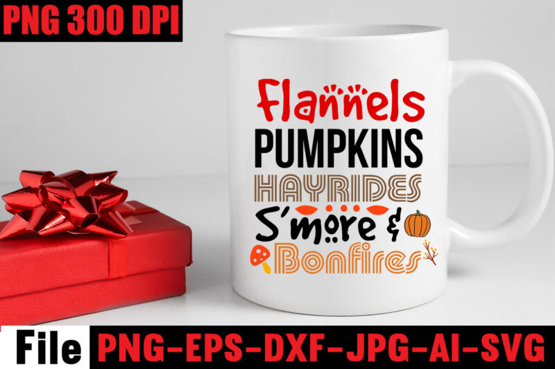 Flannels Pumpkins Hayrides S'more & Bonfires T-shirt Design,Apple Cider Autumn Hot Cocoa Chilly Nights Falling Leaves Cozy Blankets T-shirt Design ,fall svg bundle ,Love T-shirt Design,Halloween T-shirt Bundle,homeschool svg bundle,thanksgiving