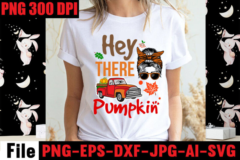 Hey There Pumpkin T-shirt Design,Apple Cider Autumn Hot Cocoa Chilly Nights Falling Leaves Cozy Blankets T-shirt Design ,fall svg bundle ,Love T-shirt Design,Halloween T-shirt Bundle,homeschool svg bundle,thanksgiving svg bundle, autumn