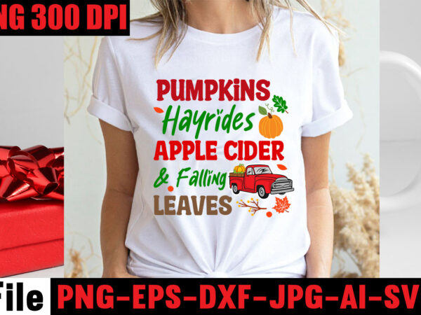 Pumpkins hayrides apple cider & falling leaves t-shirt design,apple cider autumn hot cocoa chilly nights falling leaves cozy blankets t-shirt design ,fall svg bundle ,love t-shirt design,halloween t-shirt bundle,homeschool svg